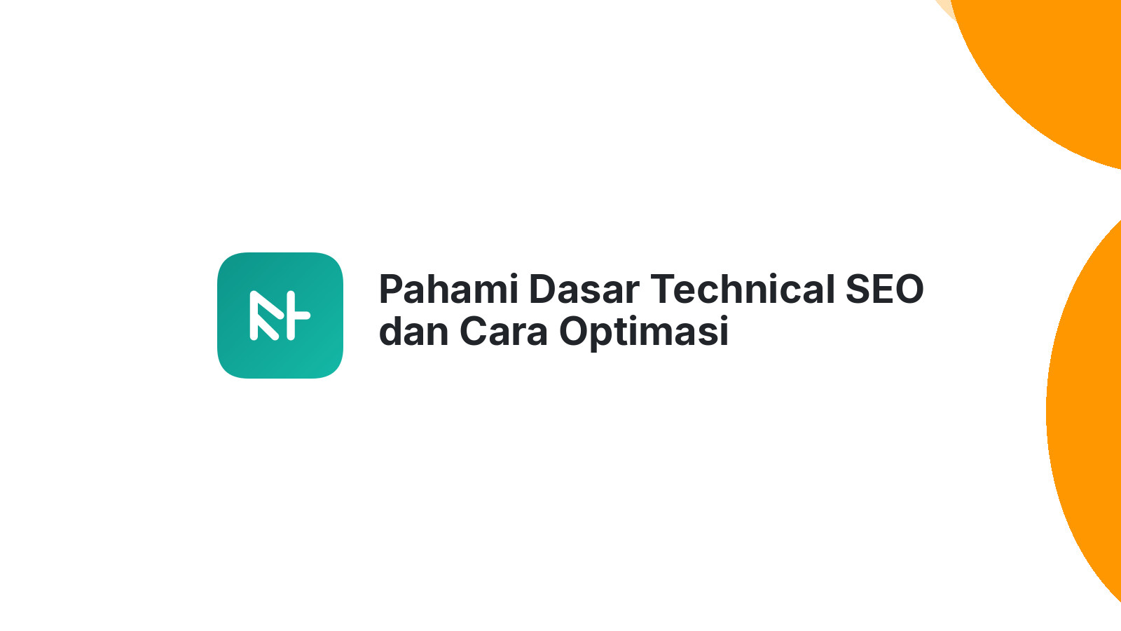 Pahami Dasar Technical SEO dan Cara Optimasi