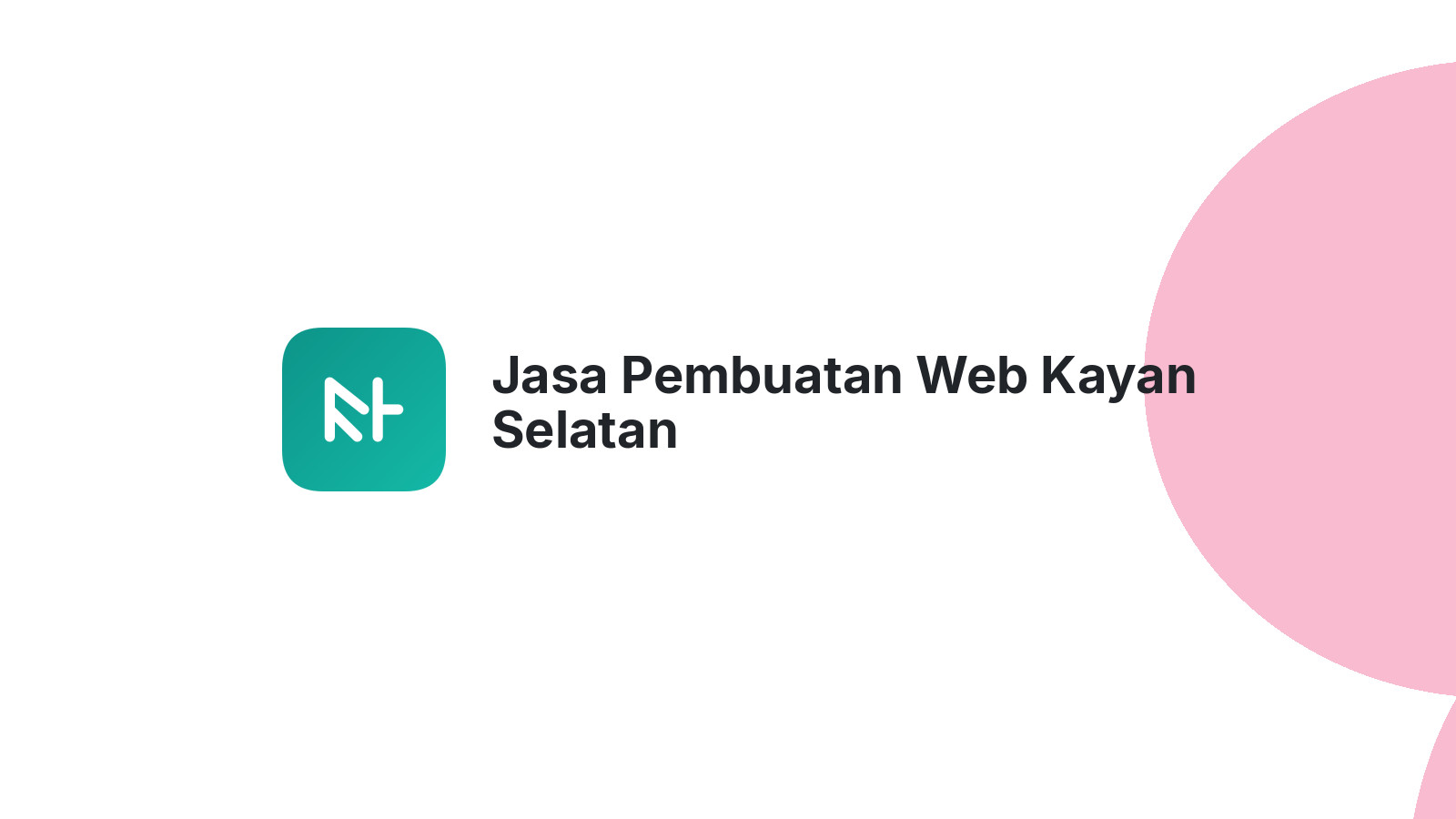 Jasa Pembuatan Web Kayan Selatan