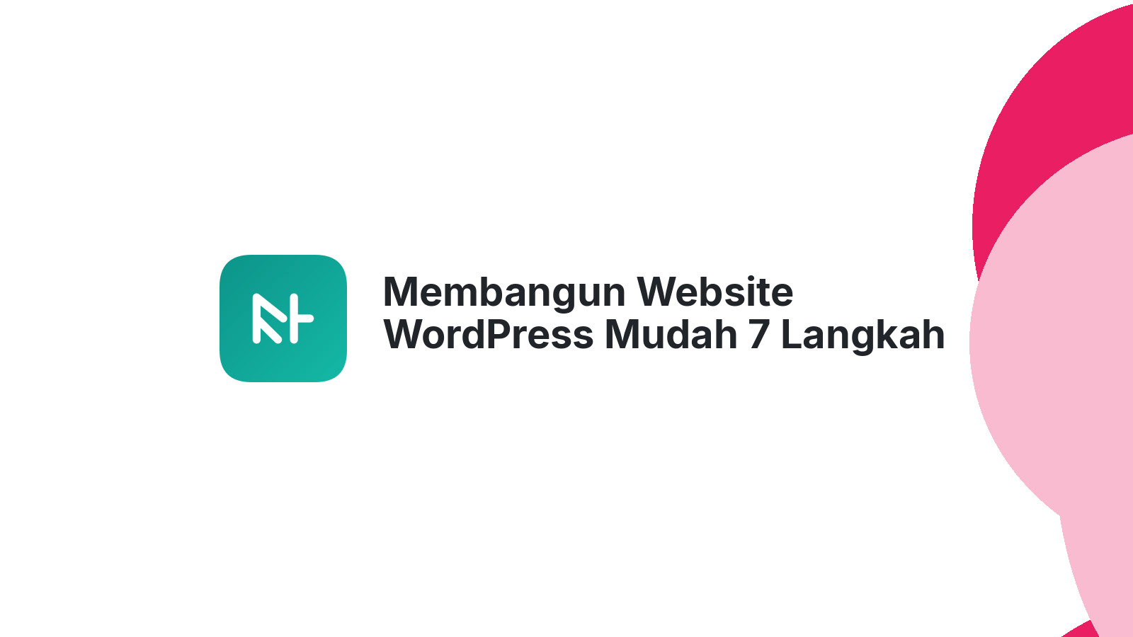 Membangun Website WordPress Mudah 7 Langkah Teruji