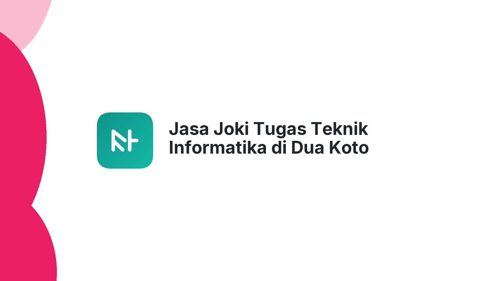 Jasa Joki Tugas Teknik Informatika di Dua Koto