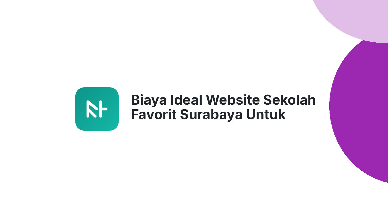Biaya Ideal Website Sekolah Favorit Surabaya Untuk Peningkatan Mutu
