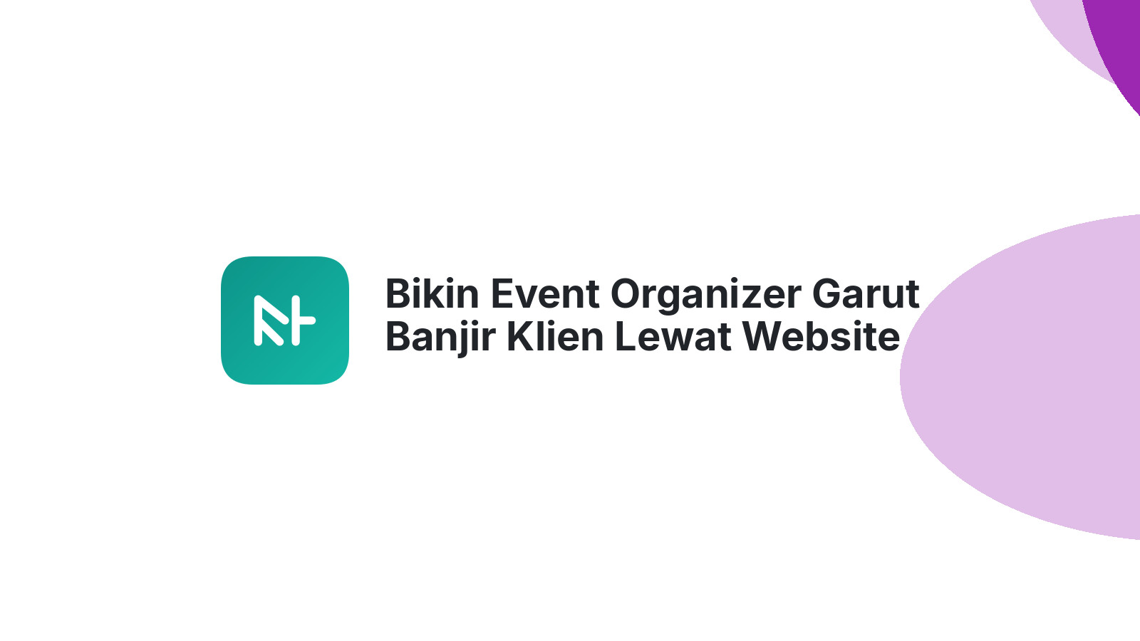 Bikin Event Organizer Garut Banjir Klien Lewat Website 2026