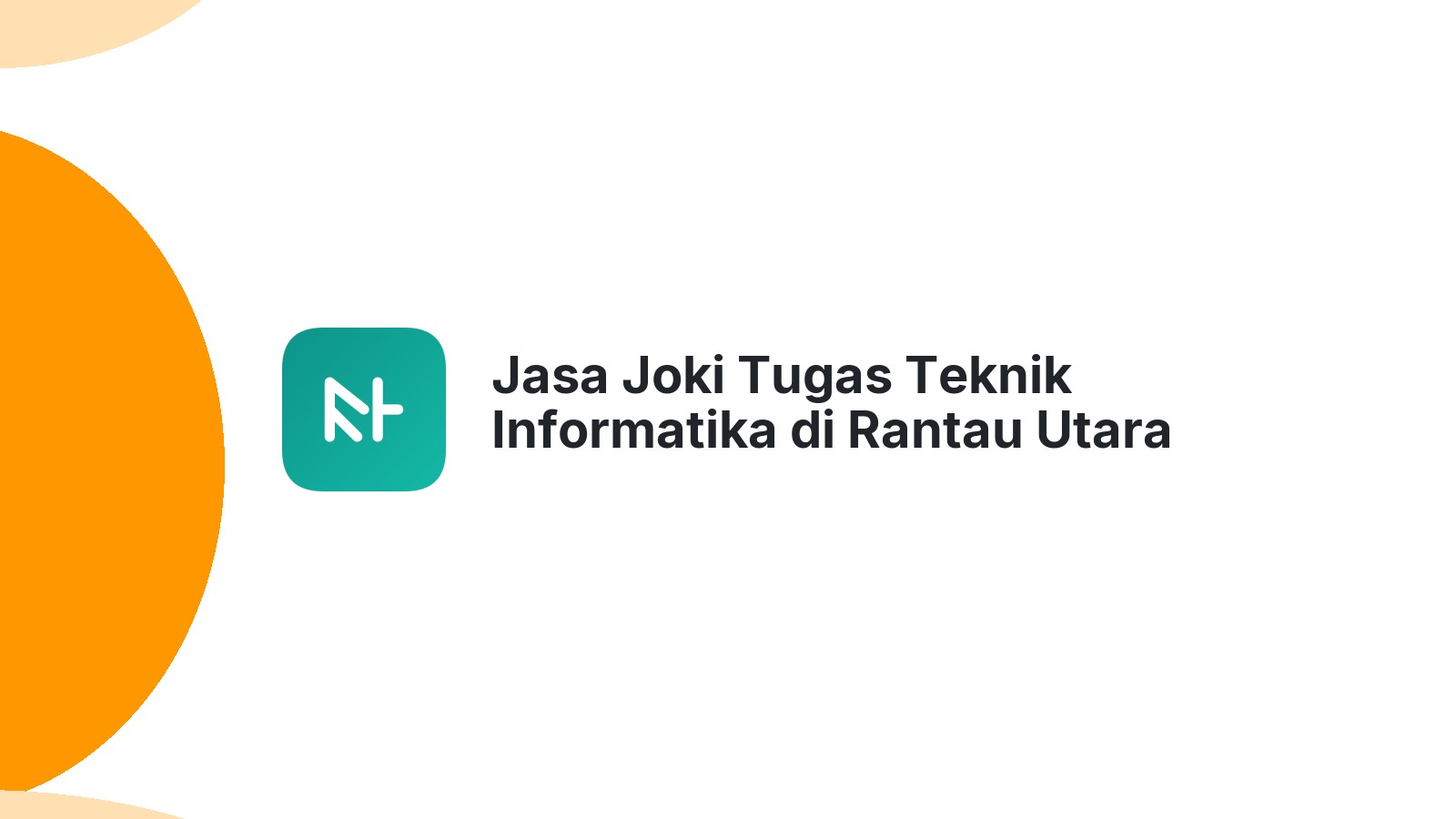 Jasa Joki Tugas Teknik Informatika di Rantau Utara