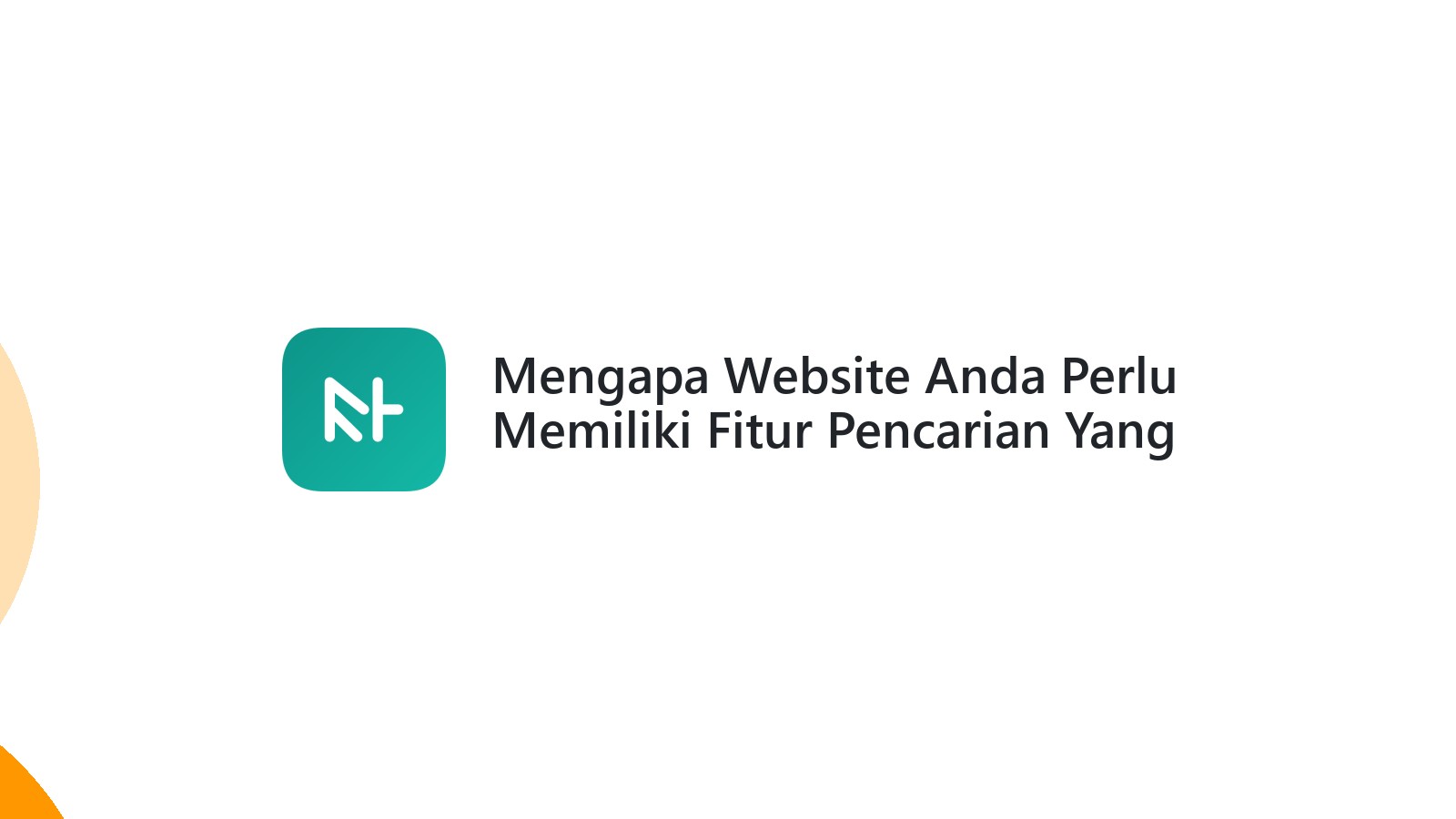 Mengapa Website Anda Perlu Memiliki Fitur Pencarian Yang Efisien