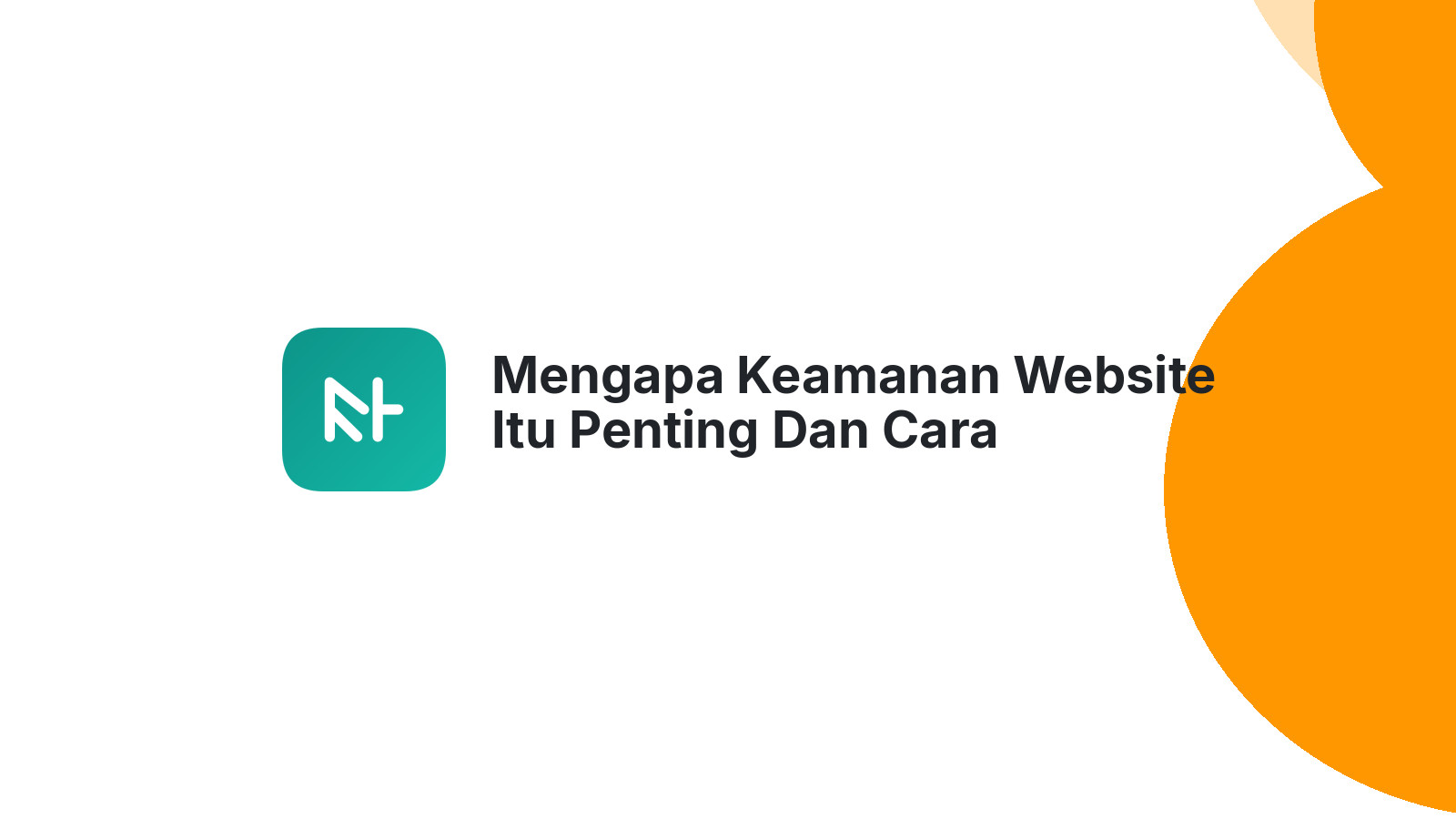 Mengapa Keamanan Website Itu Penting Dan Cara Menjaganya