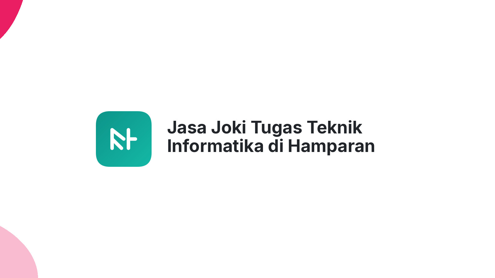 Jasa Joki Tugas Teknik Informatika di Hamparan Rawang