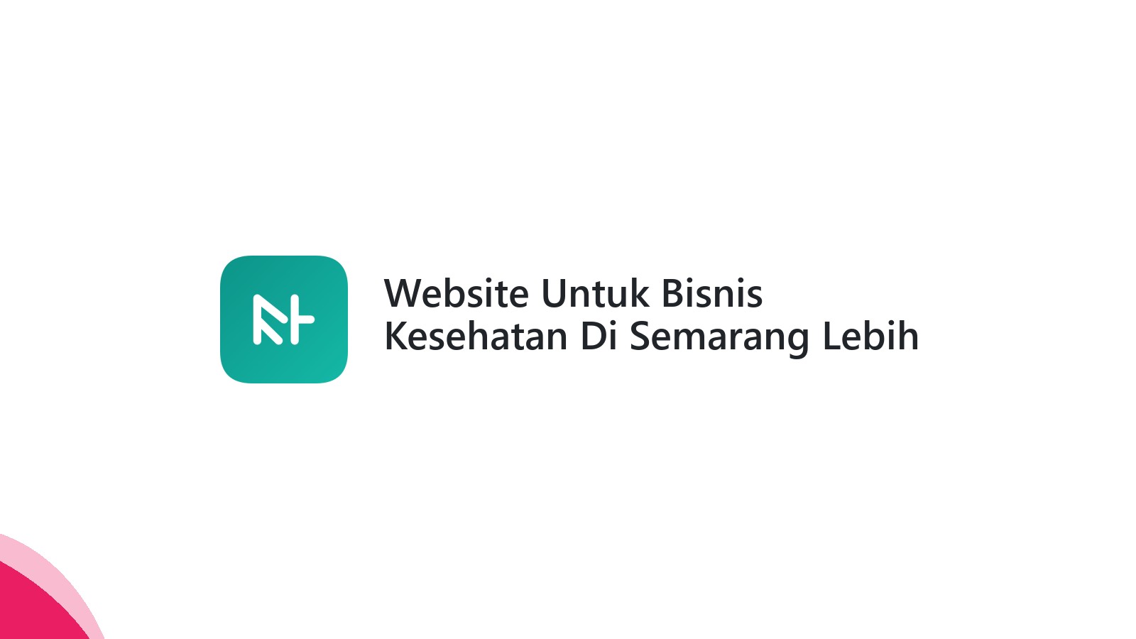 Website Untuk Bisnis Kesehatan Di Semarang Lebih Efektif Dalam Layanan