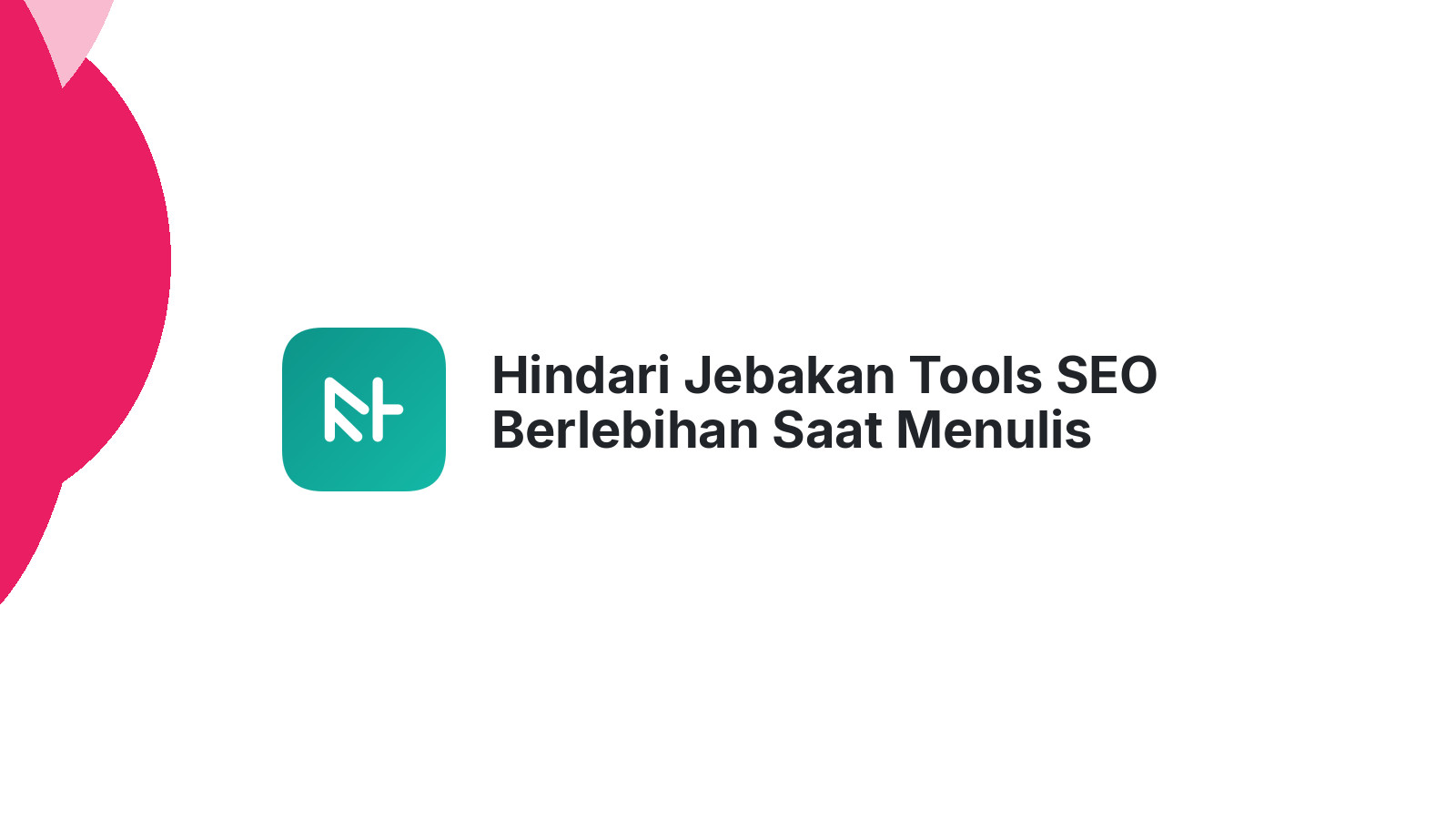 Hindari Jebakan Tools SEO Berlebihan Saat Menulis