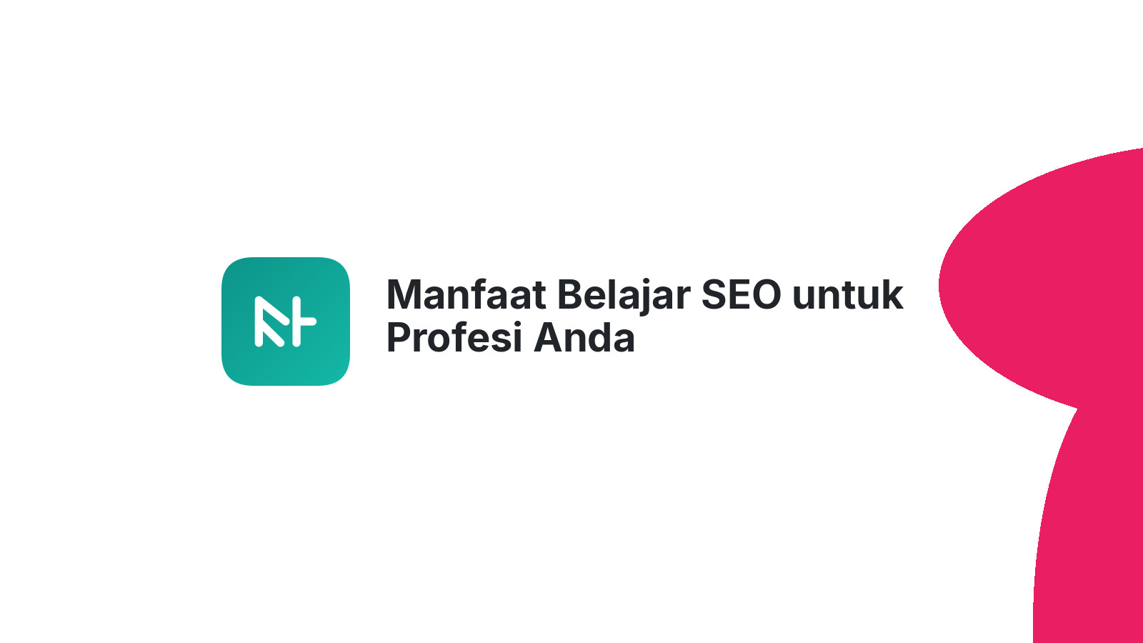 Manfaat Belajar SEO untuk Profesi Anda