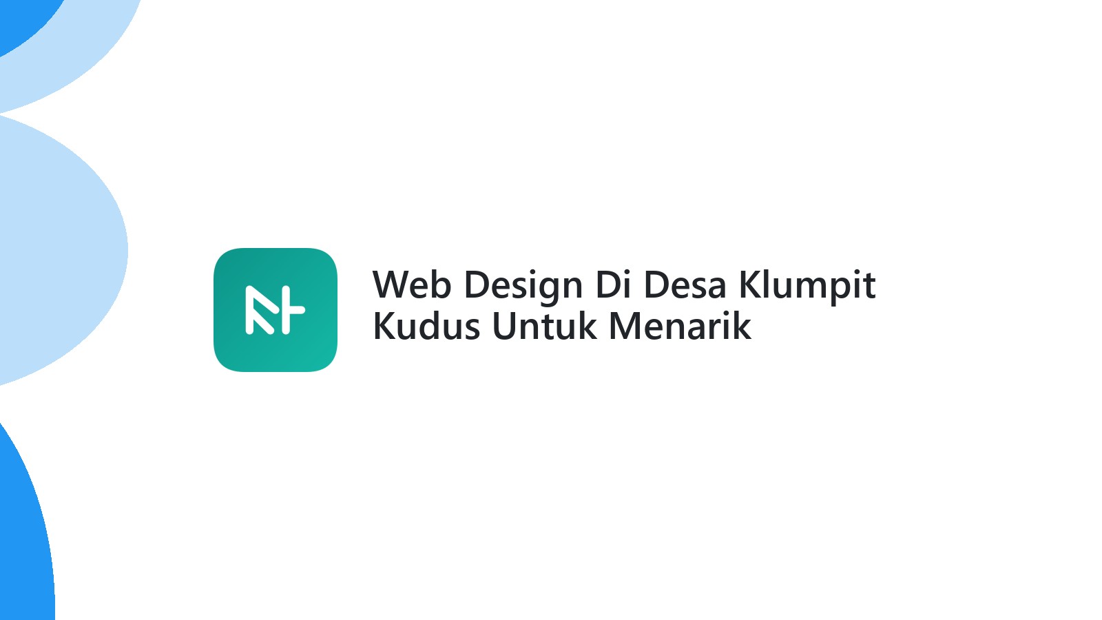 Web Design Di Desa Klumpit Kudus Untuk Menarik Pelanggan