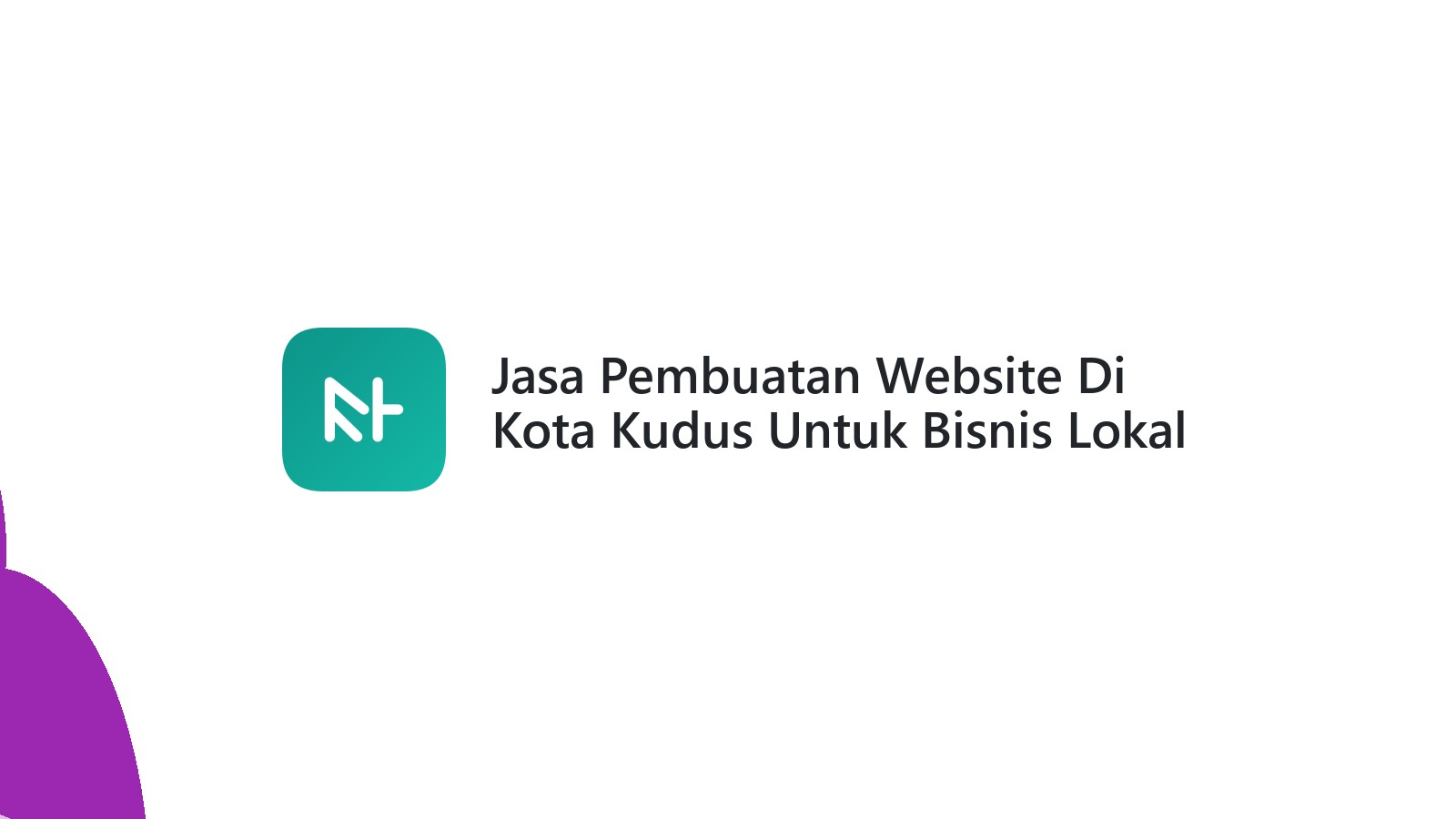 Jasa Pembuatan Website Di Kota Kudus Untuk Bisnis Lokal