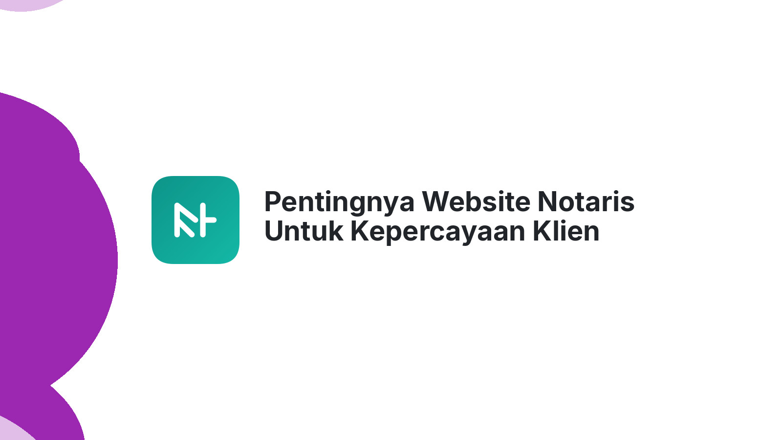 Pentingnya Website Notaris Untuk Kepercayaan Klien