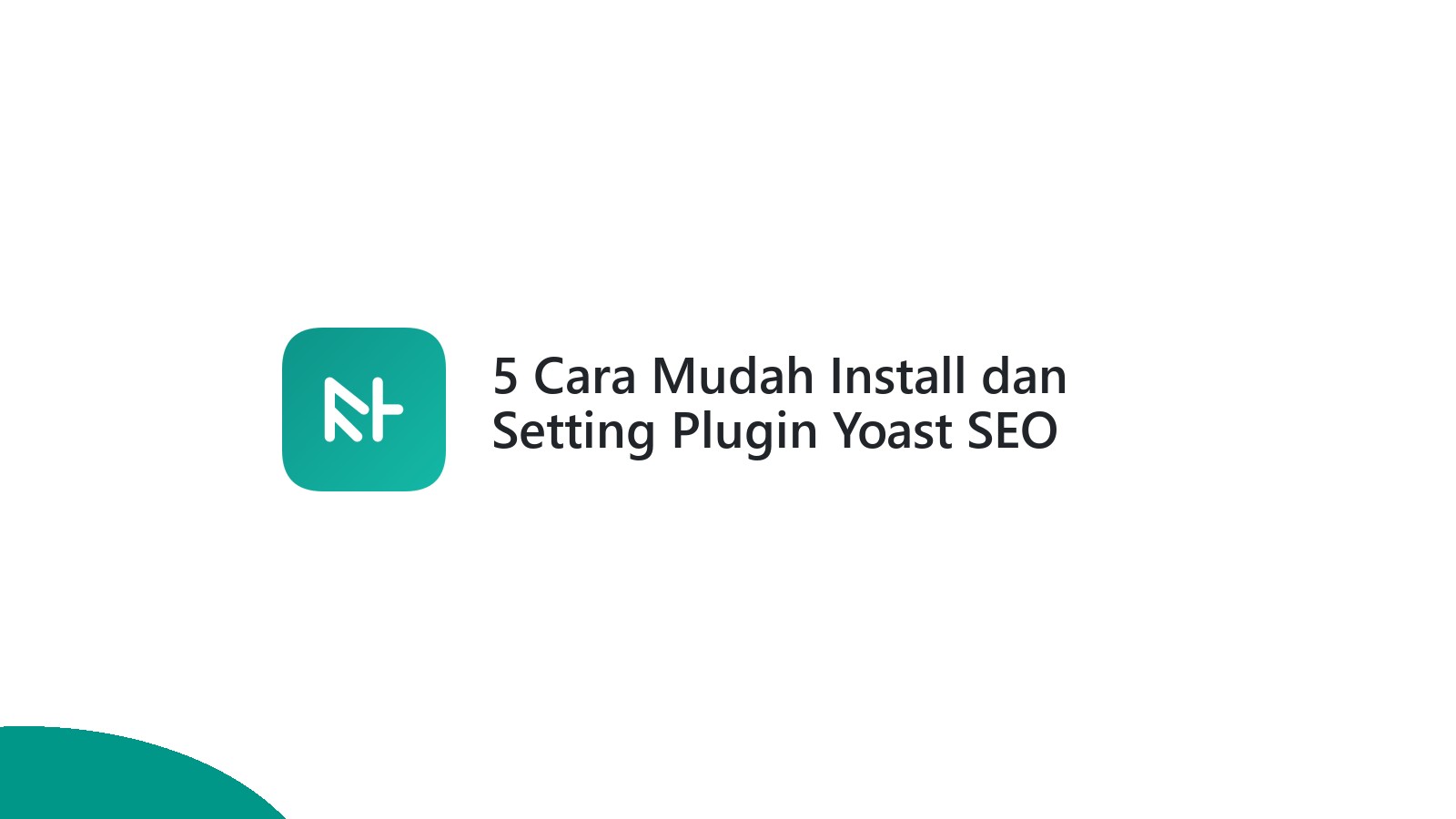 5 Cara Mudah Install dan Setting Plugin Yoast SEO Website