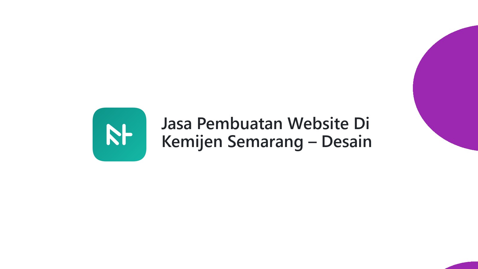 Jasa Pembuatan Website Di Kemijen Semarang ΓÇô Desain Menarik Dan SEO Friendly