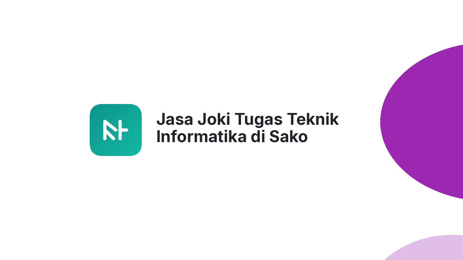 Jasa Joki Tugas Teknik Informatika di Sako
