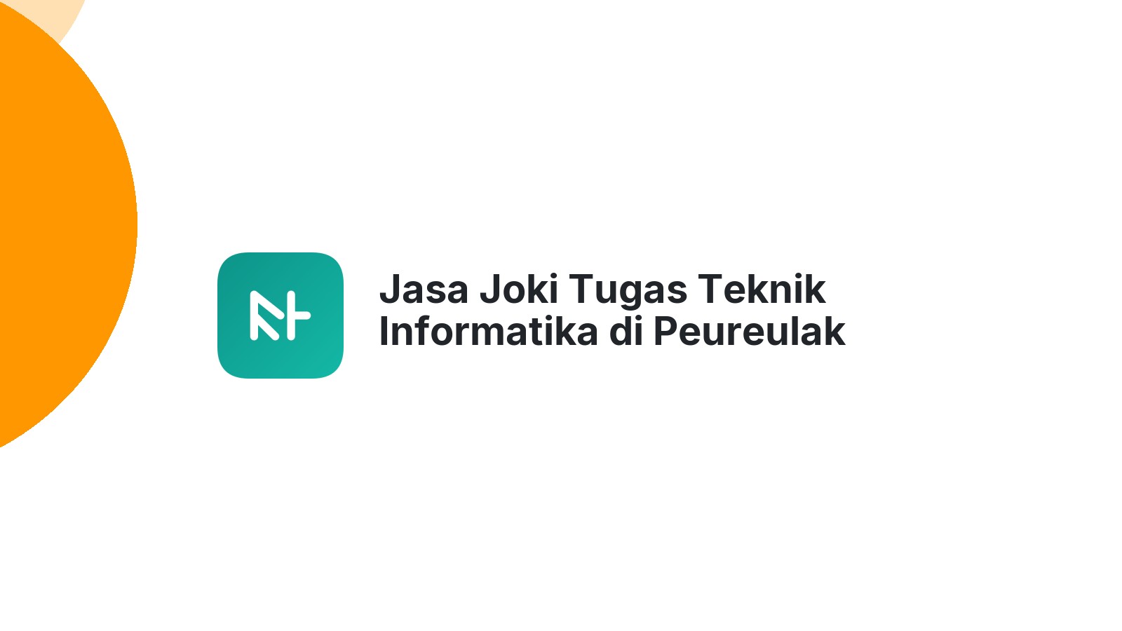 Jasa Joki Tugas Teknik Informatika di Peureulak Barat