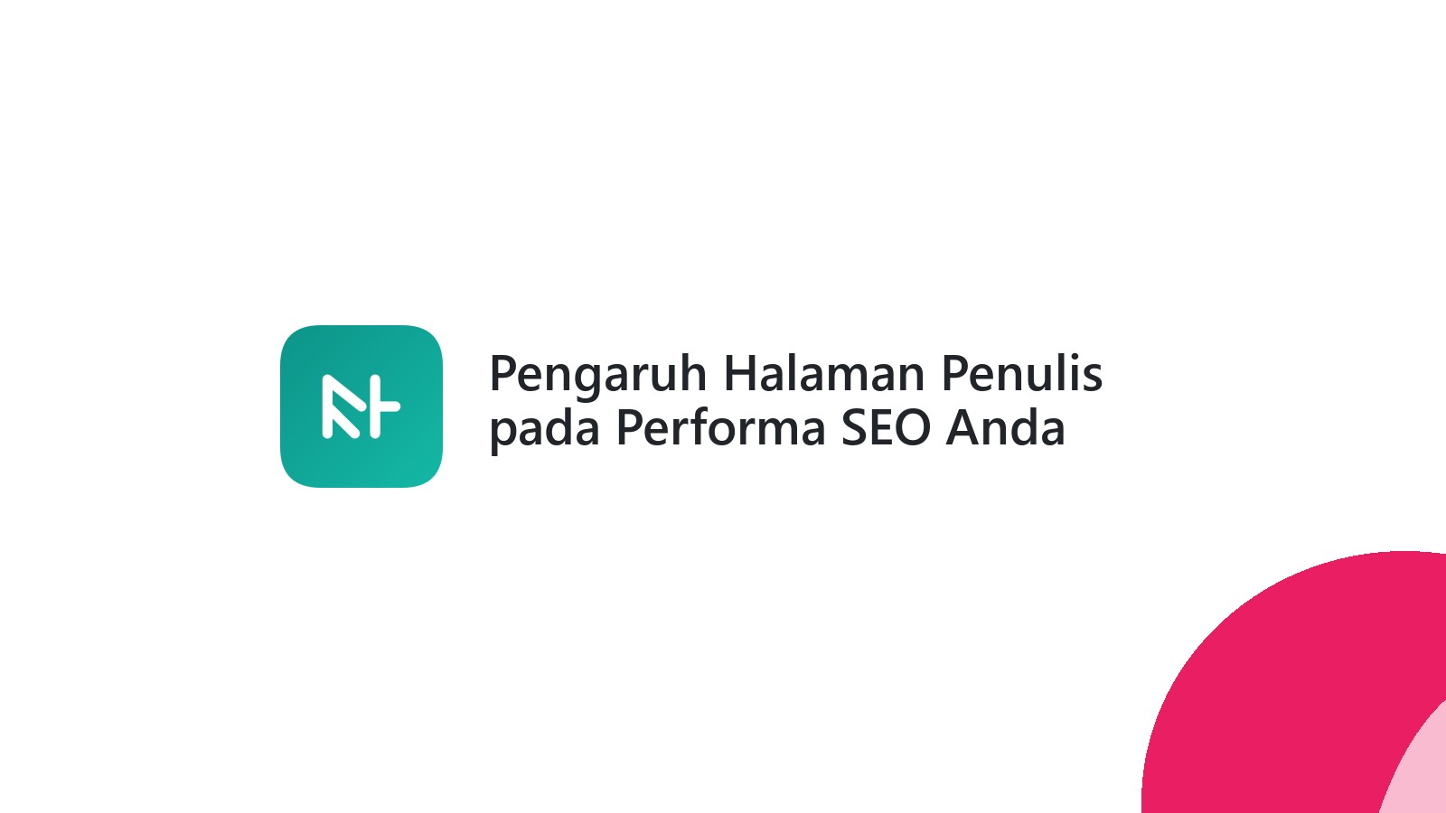 Pengaruh Halaman Penulis pada Performa SEO Anda