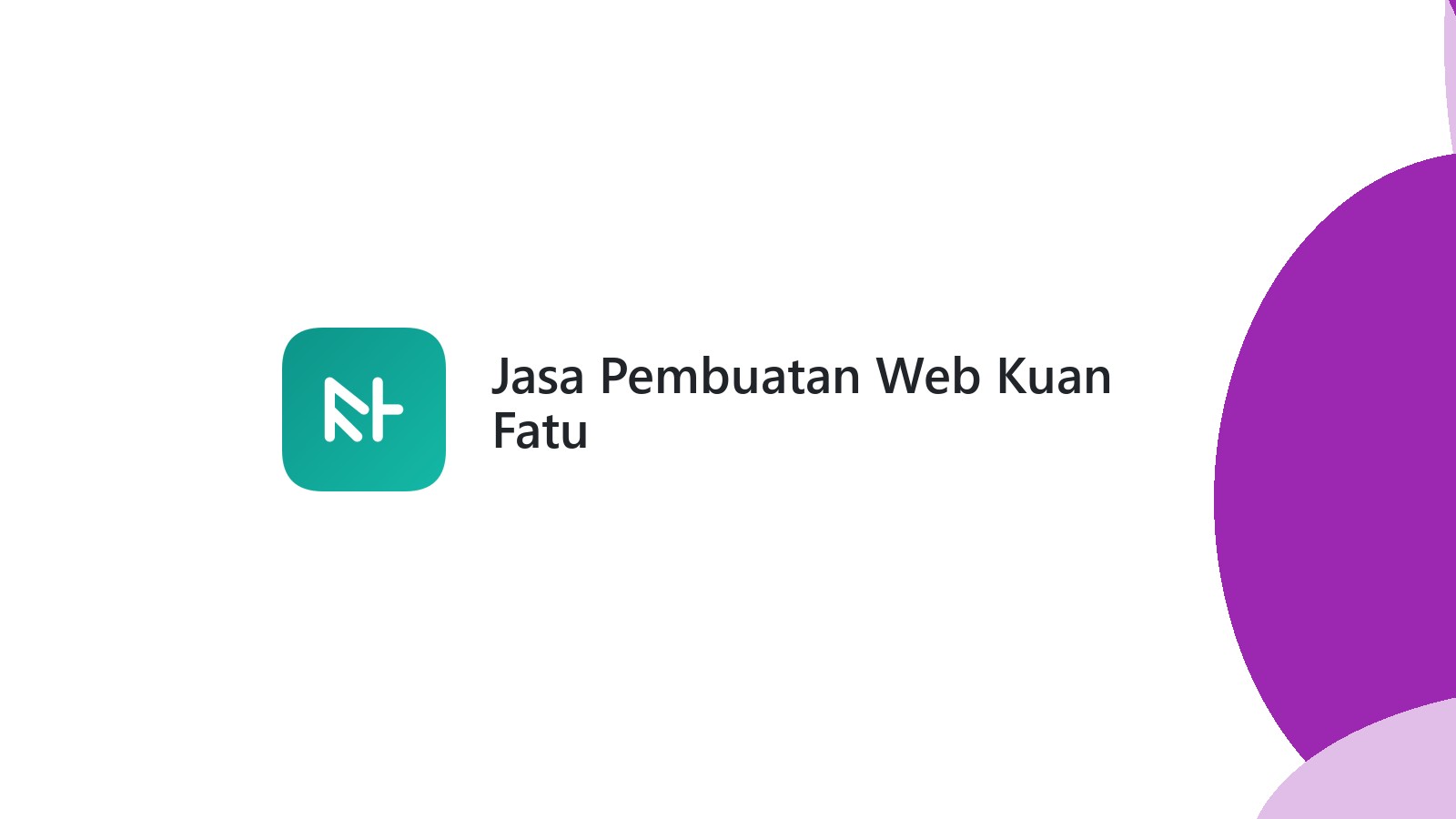 Jasa Pembuatan Web Kuan Fatu