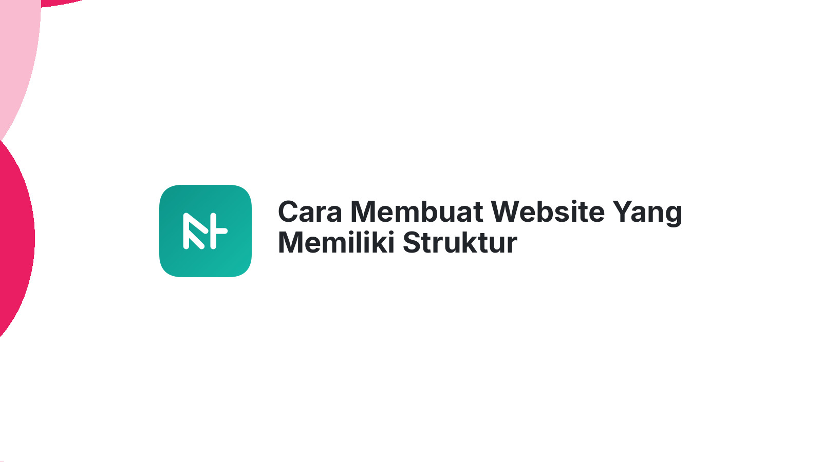 Cara Membuat Website Yang Memiliki Struktur SEO-Friendly