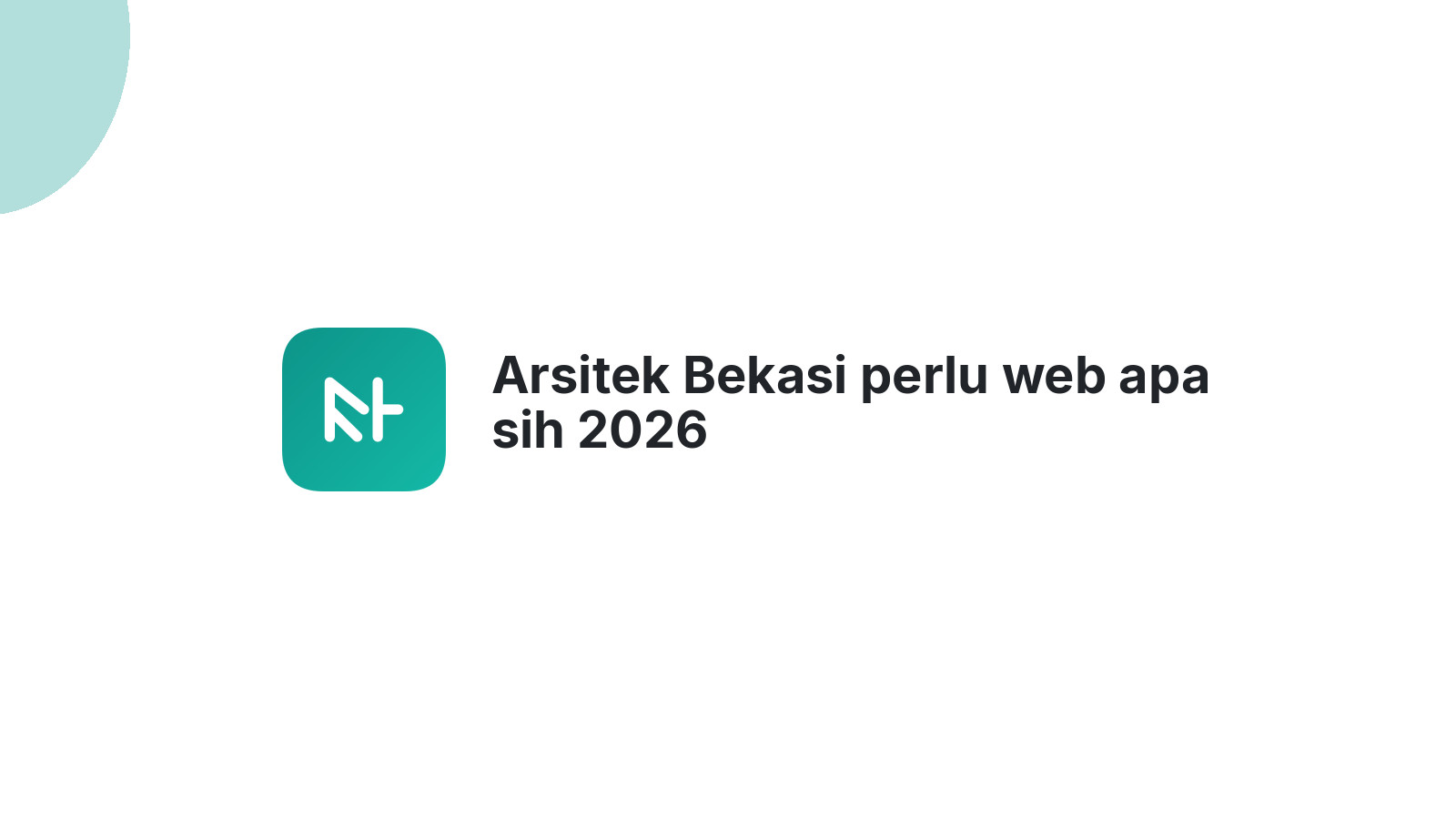 Arsitek Bekasi perlu web apa sih 2026