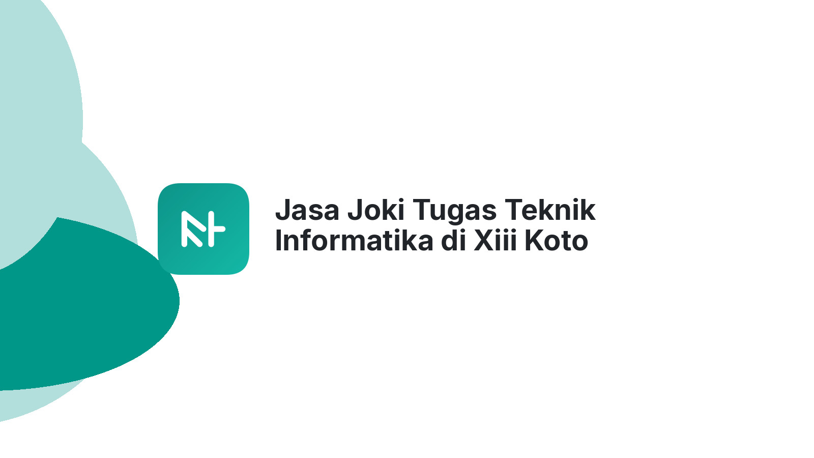 Jasa Joki Tugas Teknik Informatika di Xiii Koto Kampar