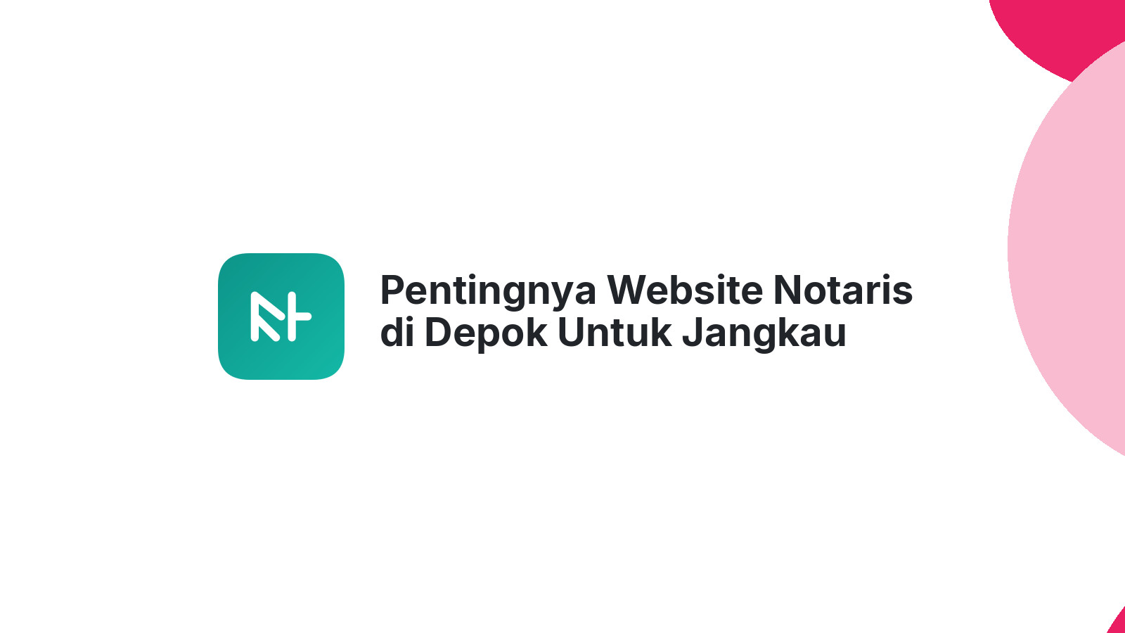 Pentingnya Website Notaris di Depok Untuk Jangkau Klien Luas