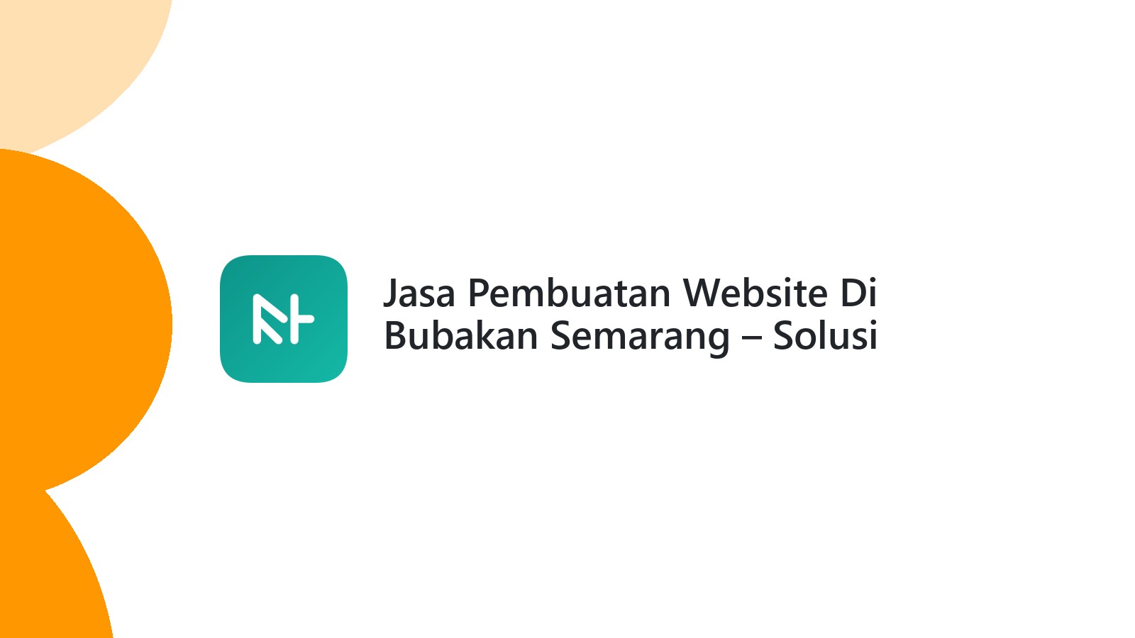 Jasa Pembuatan Website Di Bubakan Semarang ΓÇô Solusi Digital Bisnis Lokal