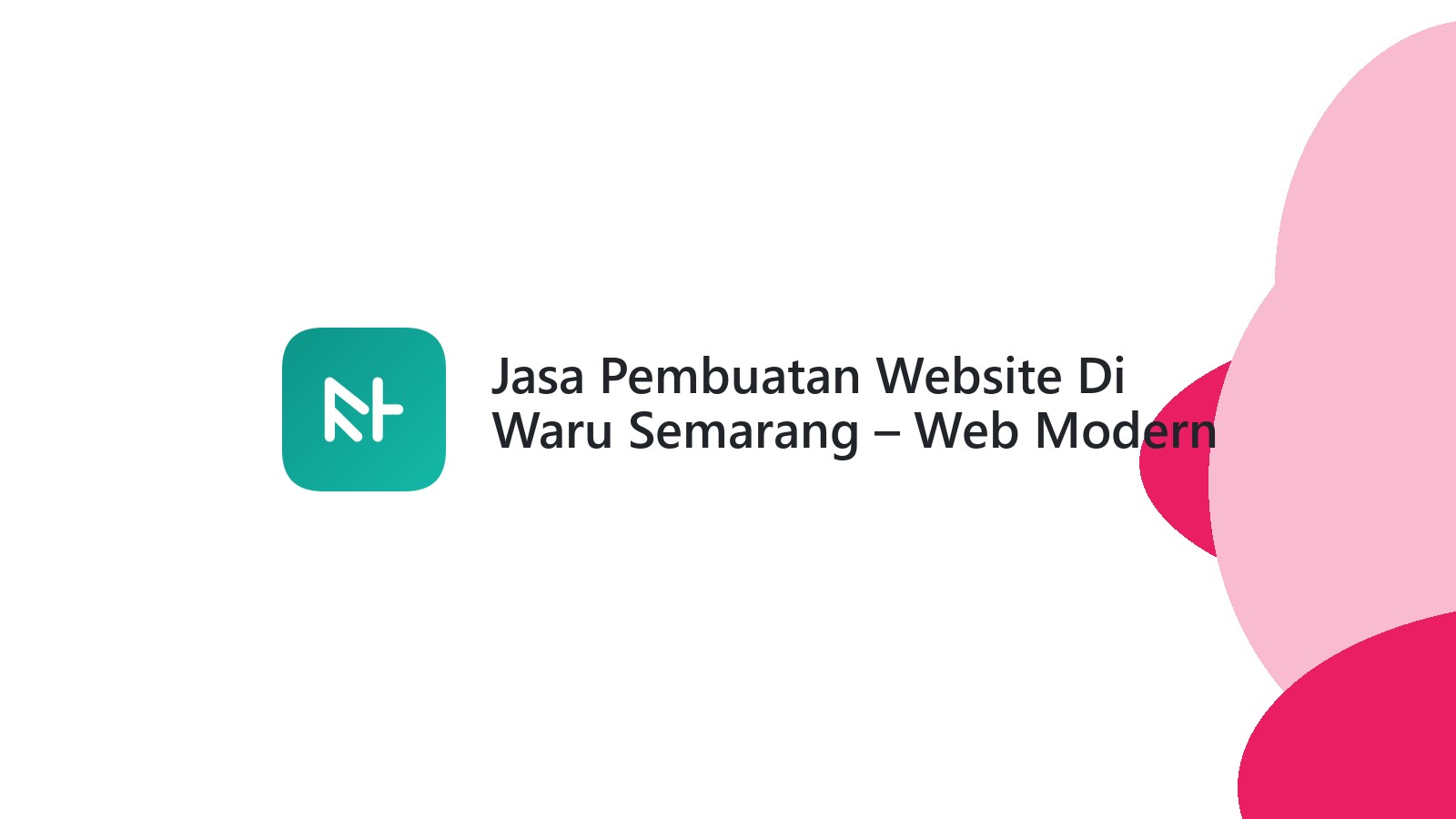 Jasa Pembuatan Website Di Waru Semarang ΓÇô Web Modern Dan Responsif