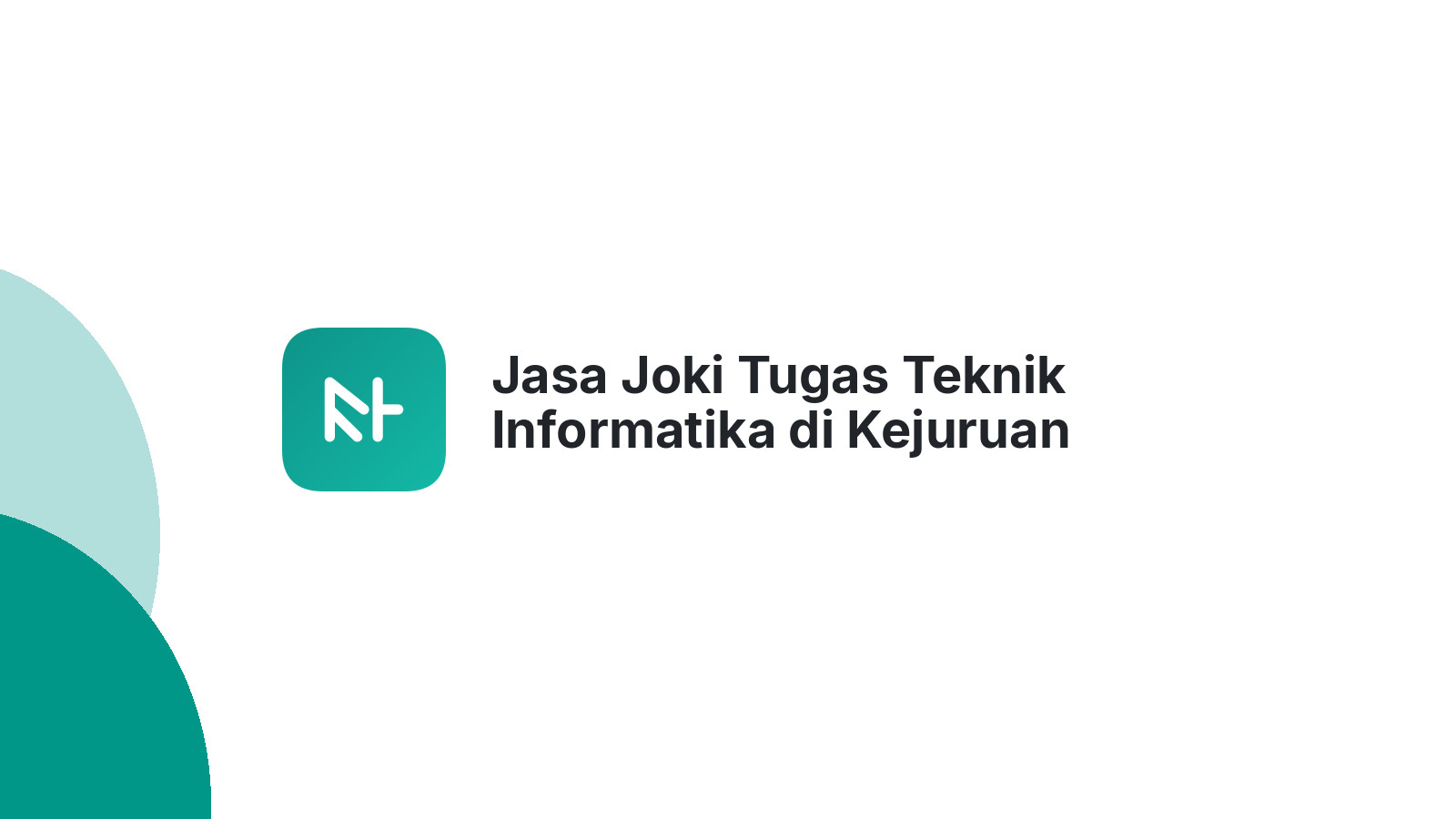Jasa Joki Tugas Teknik Informatika di Kejuruan Muda