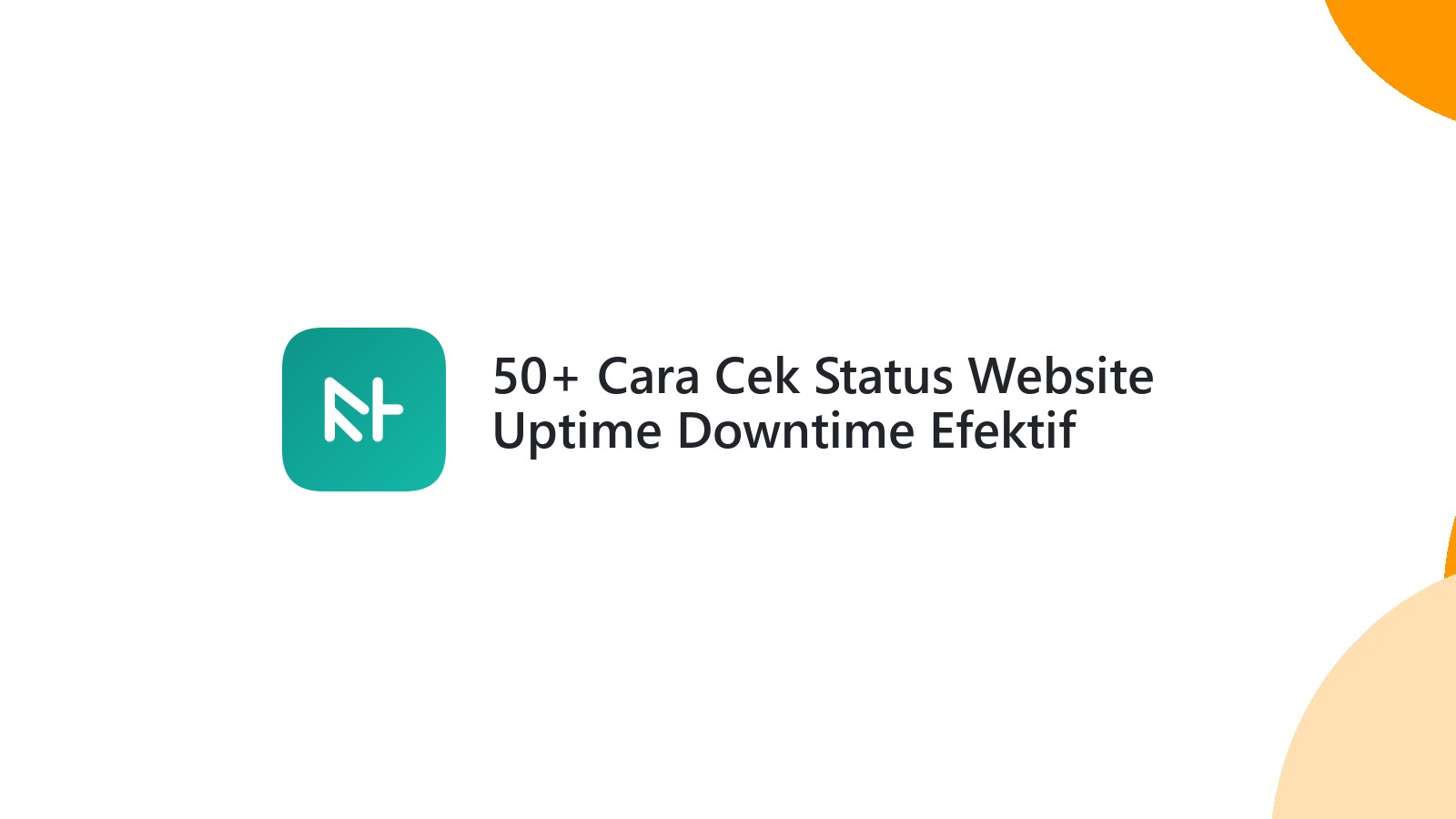50+ Cara Cek Status Website Uptime Downtime Efektif