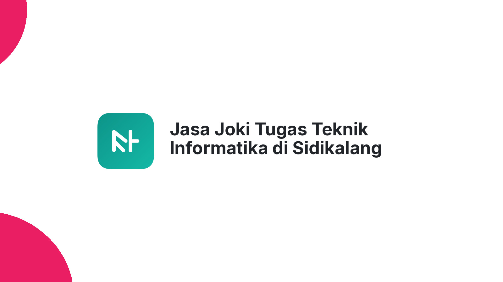 Jasa Joki Tugas Teknik Informatika di Sidikalang