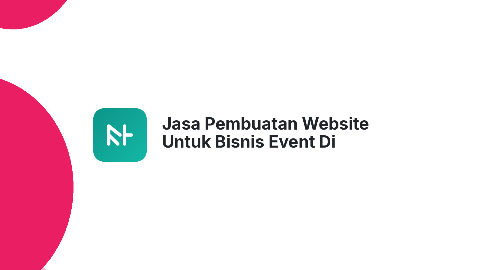 Jasa Pembuatan Website Untuk Bisnis Event Di Semarang Lebih Efisien