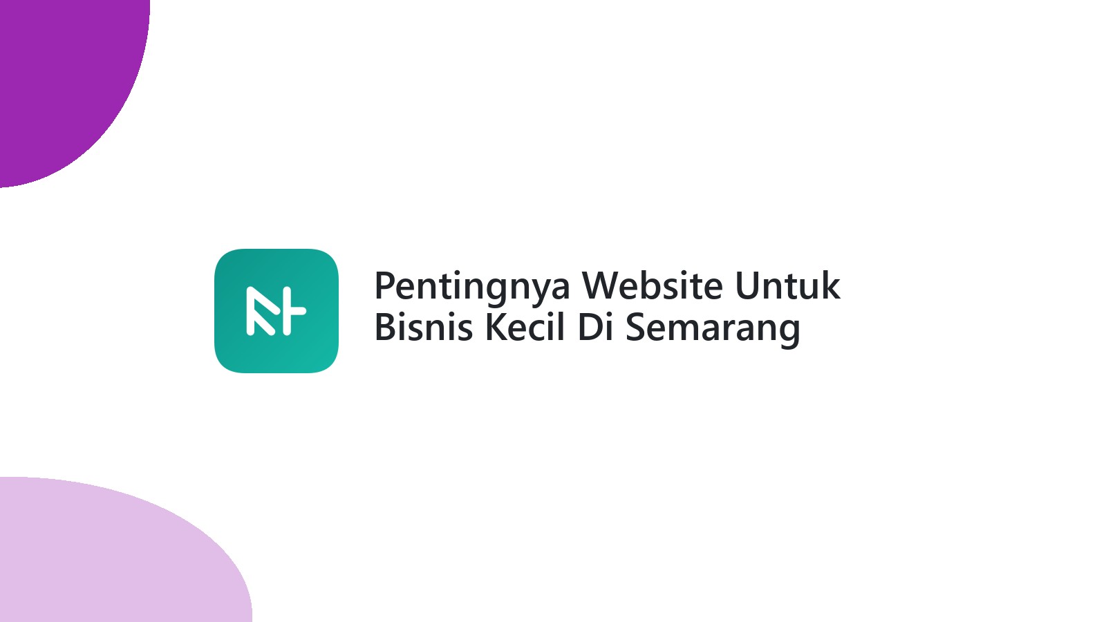 Pentingnya Website Untuk Bisnis Kecil Di Semarang Menjangkau Lebih Banyak Orang