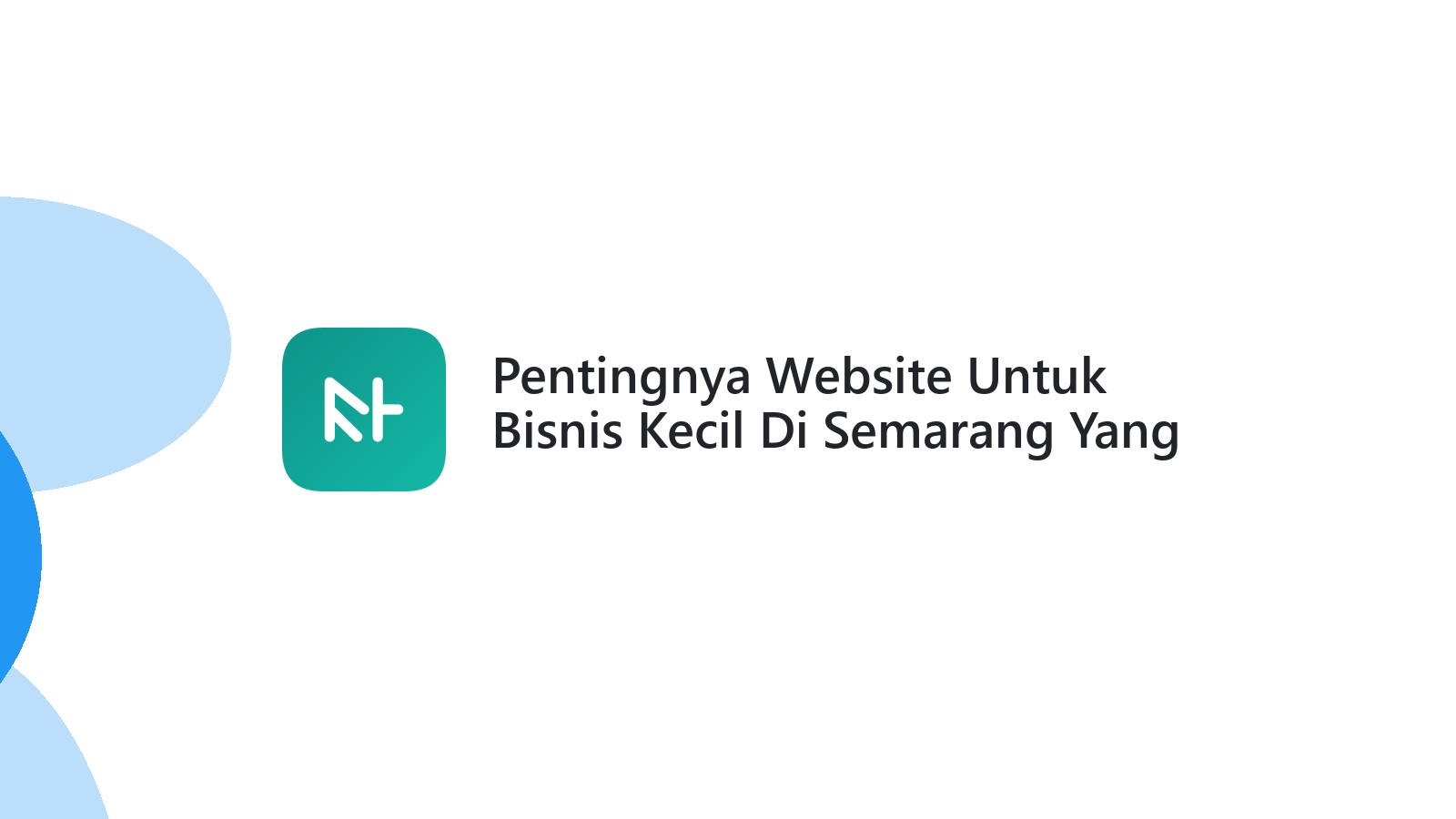 Pentingnya Website Untuk Bisnis Kecil Di Semarang Yang Ingin Berkembang