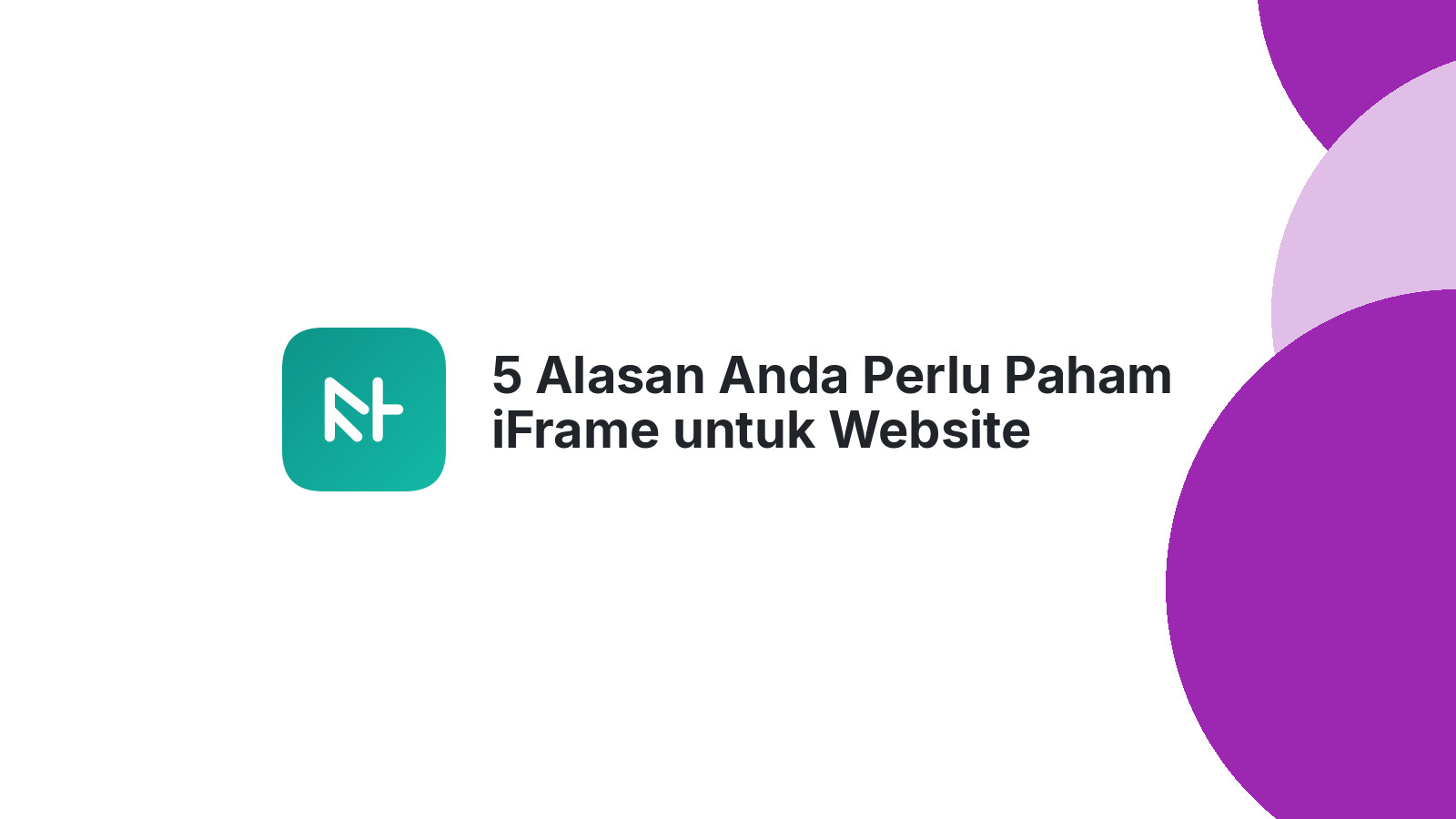 5 Alasan Anda Perlu Paham iFrame untuk Website Profesional