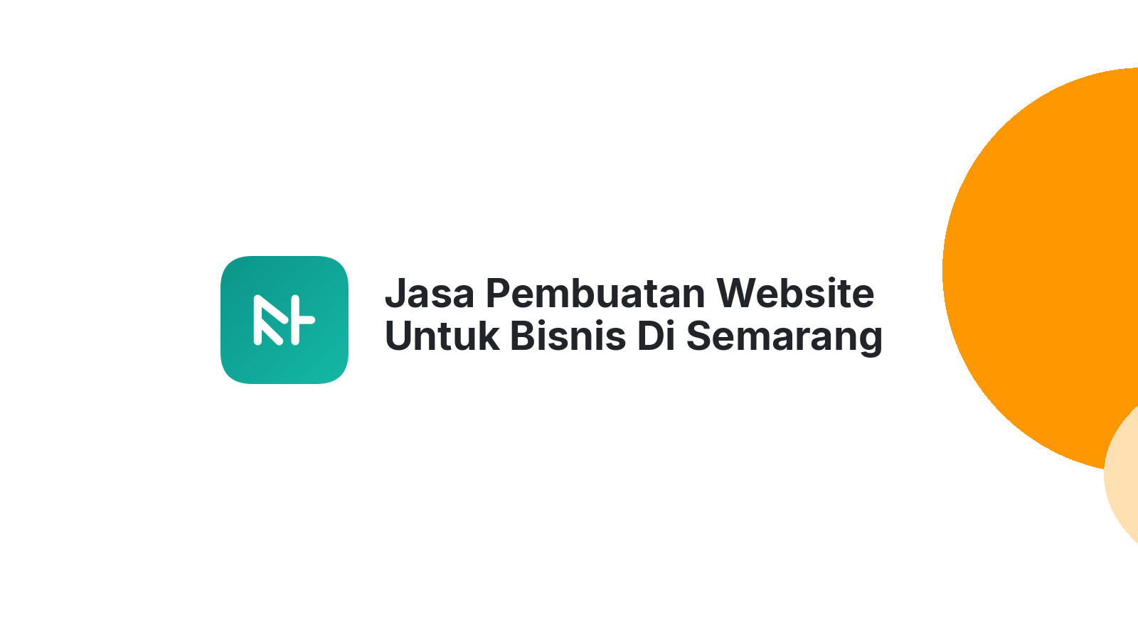 Jasa Pembuatan Website Untuk Bisnis Di Semarang Lebih Efektif