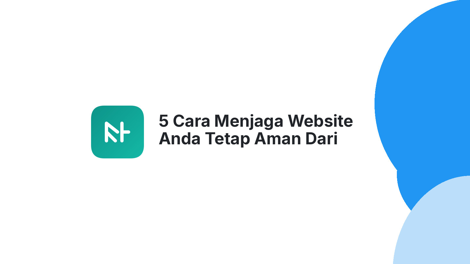5 Cara Menjaga Website Anda Tetap Aman Dari Serangan Hacker