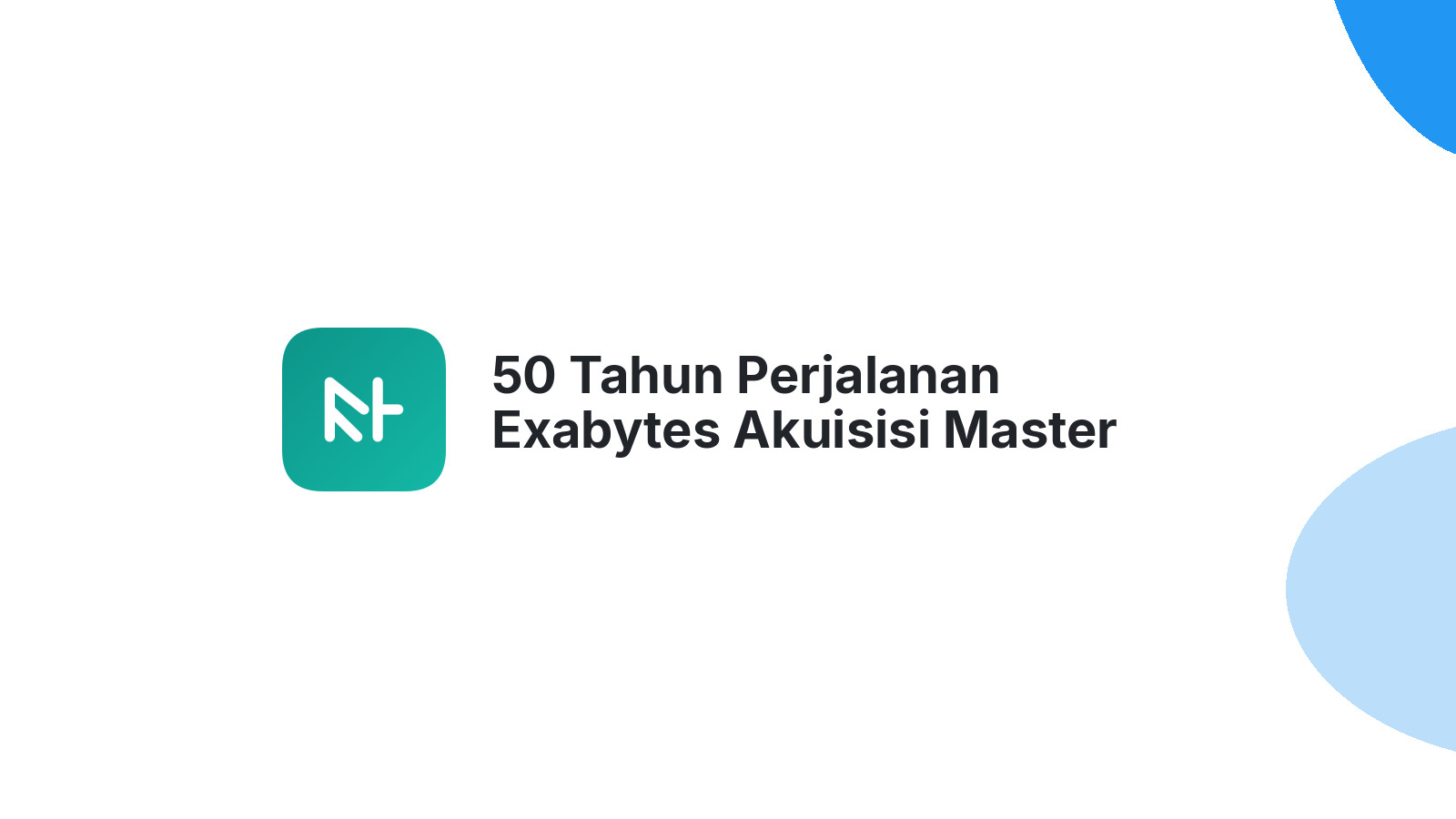 50 Tahun Perjalanan Exabytes Akuisisi Master Web Network