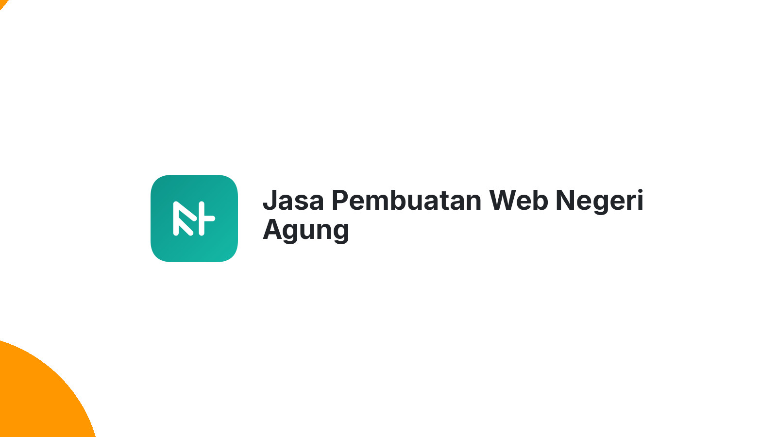 Jasa Pembuatan Web Negeri Agung