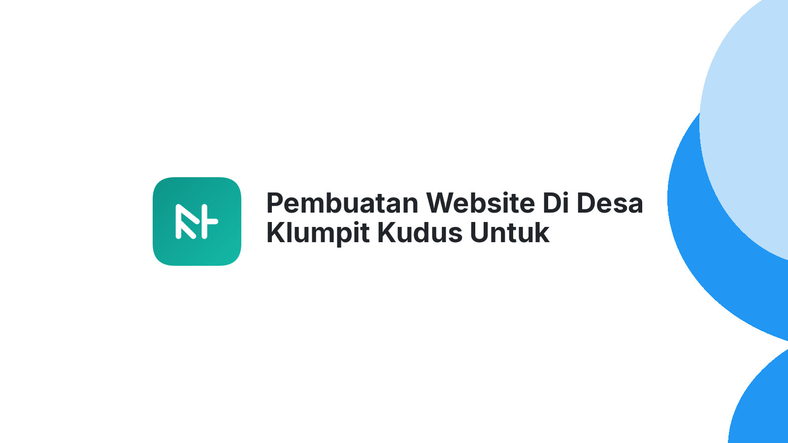 Pembuatan Website Di Desa Klumpit Kudus Untuk Pengusaha UKM