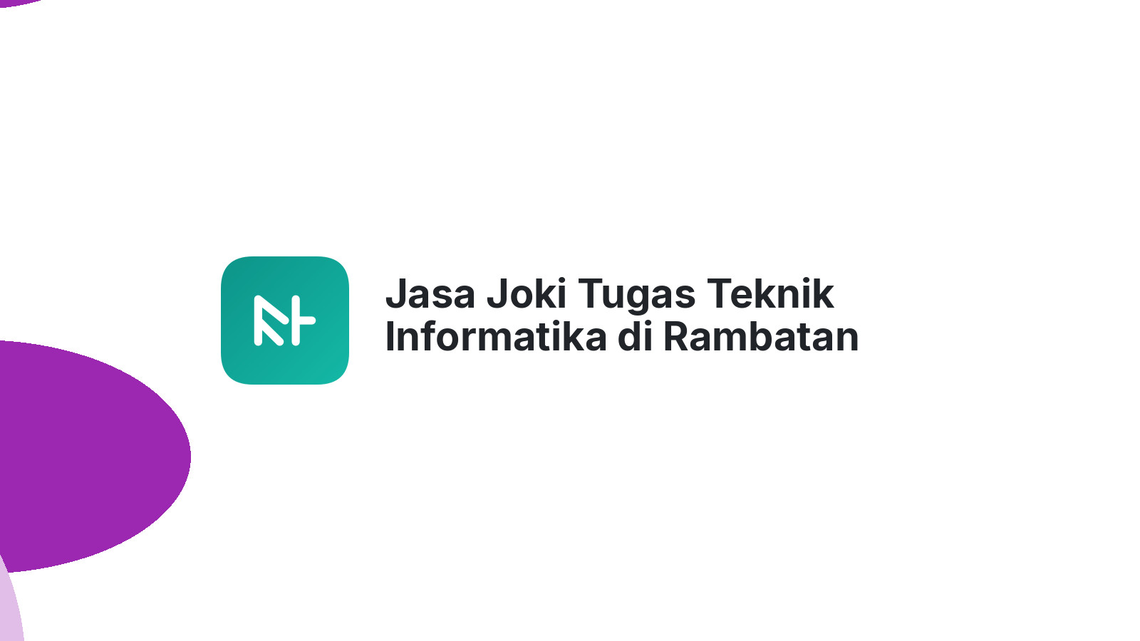 Jasa Joki Tugas Teknik Informatika di Rambatan