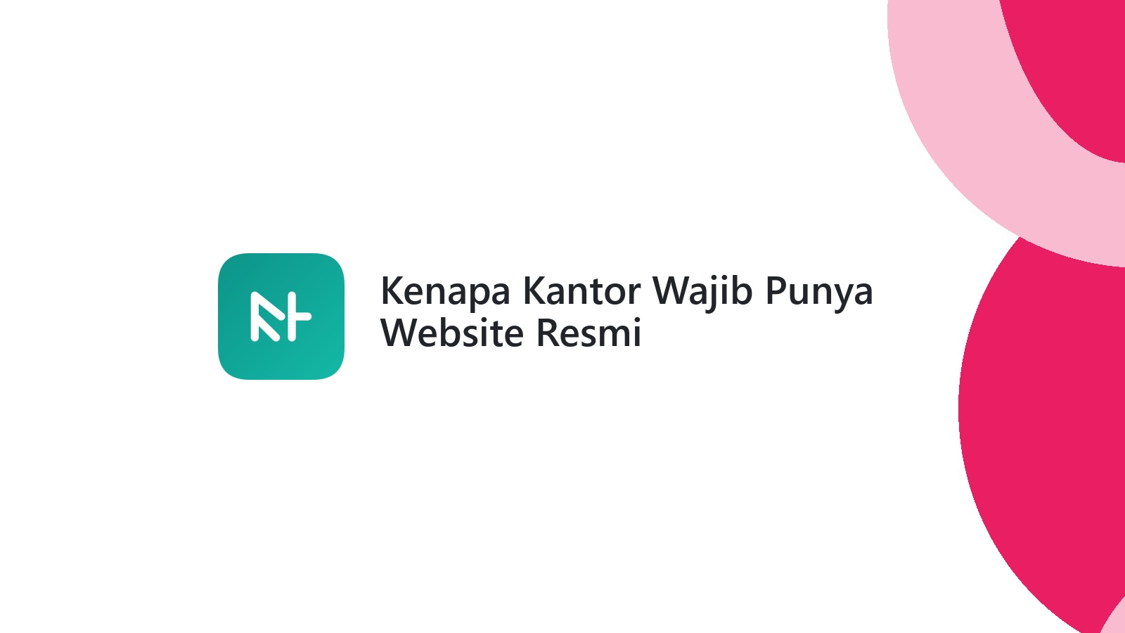 Kenapa Kantor Wajib Punya Website Resmi