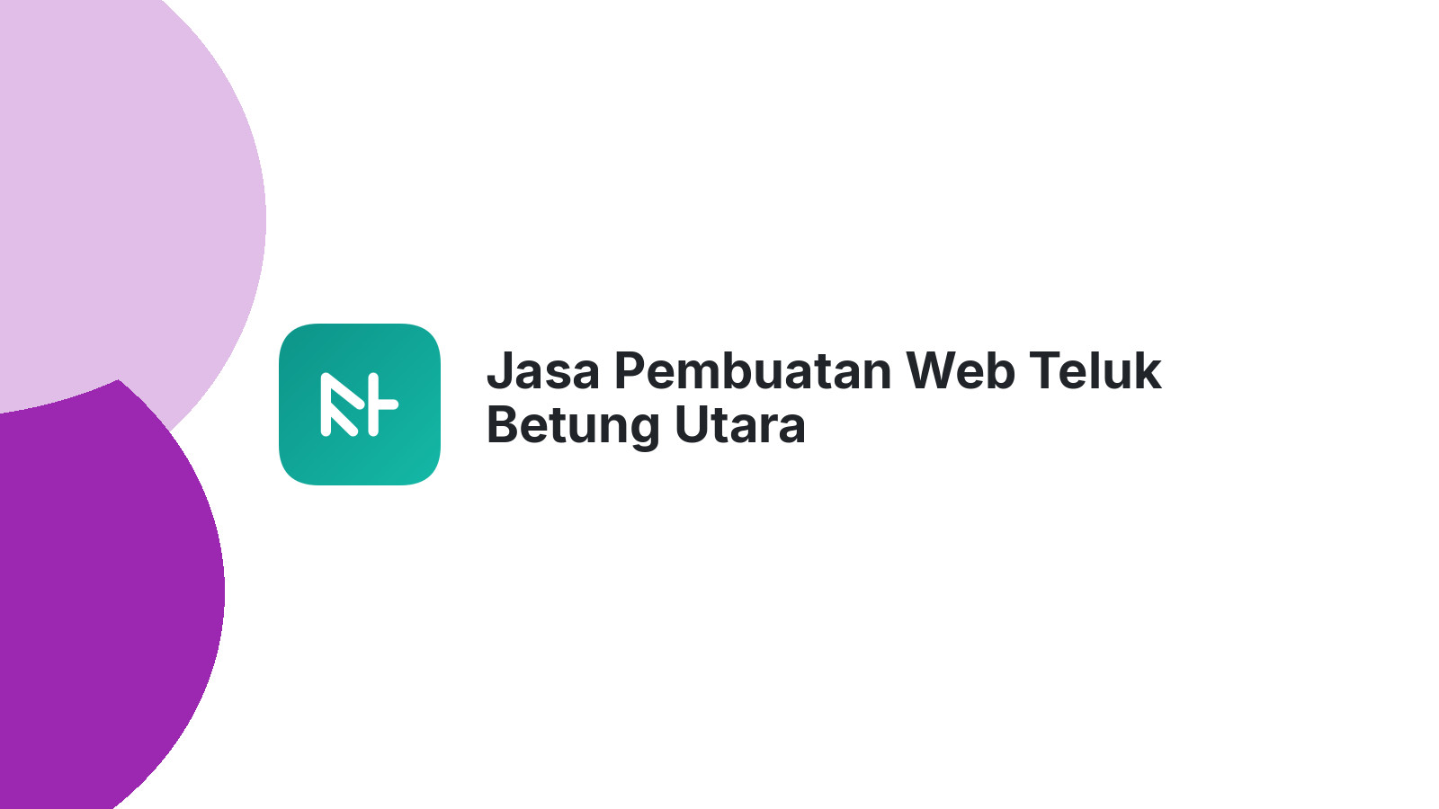 Jasa Pembuatan Web Teluk Betung Utara