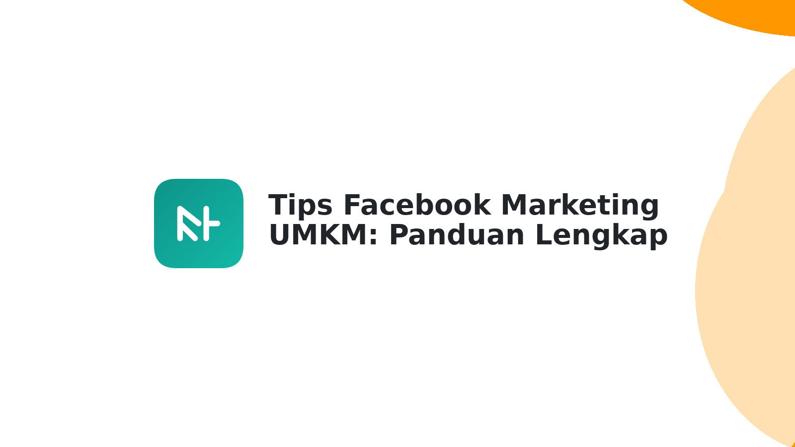 Tips Facebook Marketing UMKM: Panduan Lengkap 2025