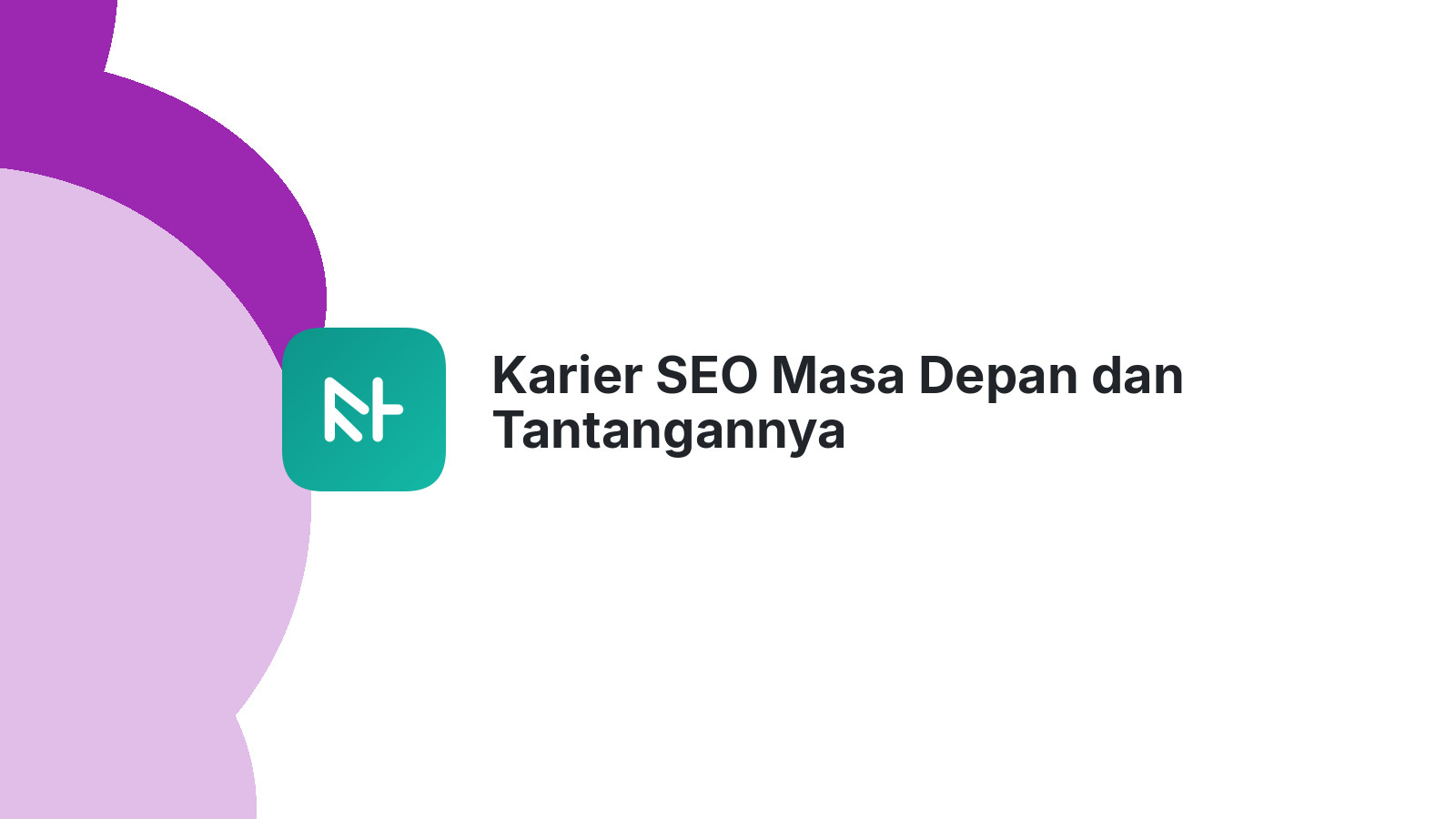 Karier SEO Masa Depan dan Tantangannya
