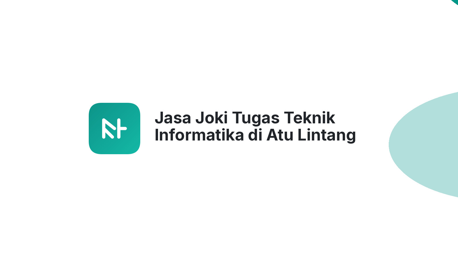 Jasa Joki Tugas Teknik Informatika di Atu Lintang