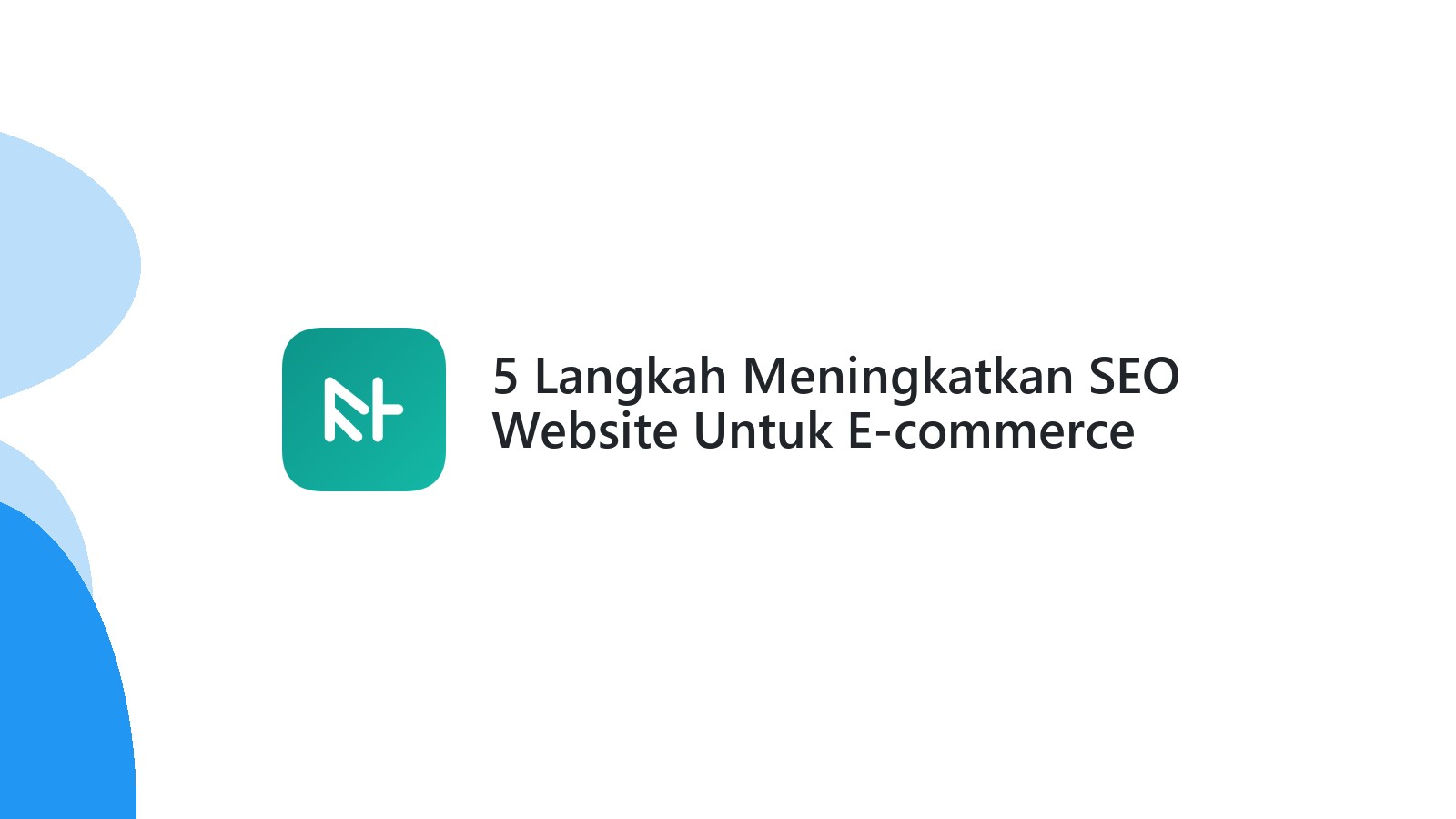 5 Langkah Meningkatkan SEO Website Untuk E-commerce