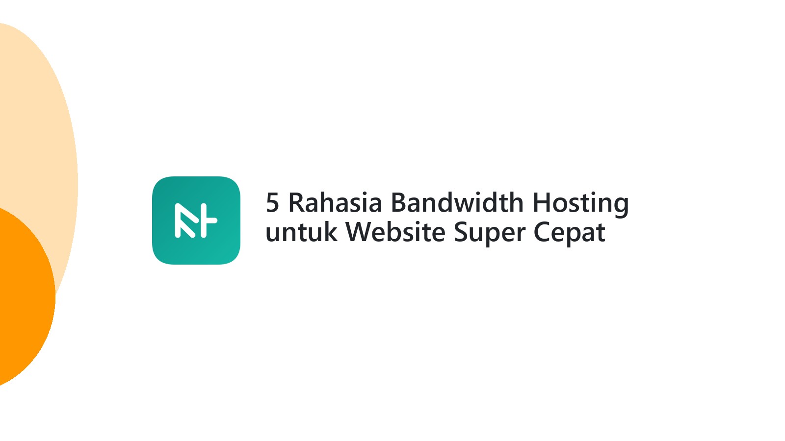 5 Rahasia Bandwidth Hosting untuk Website Super Cepat