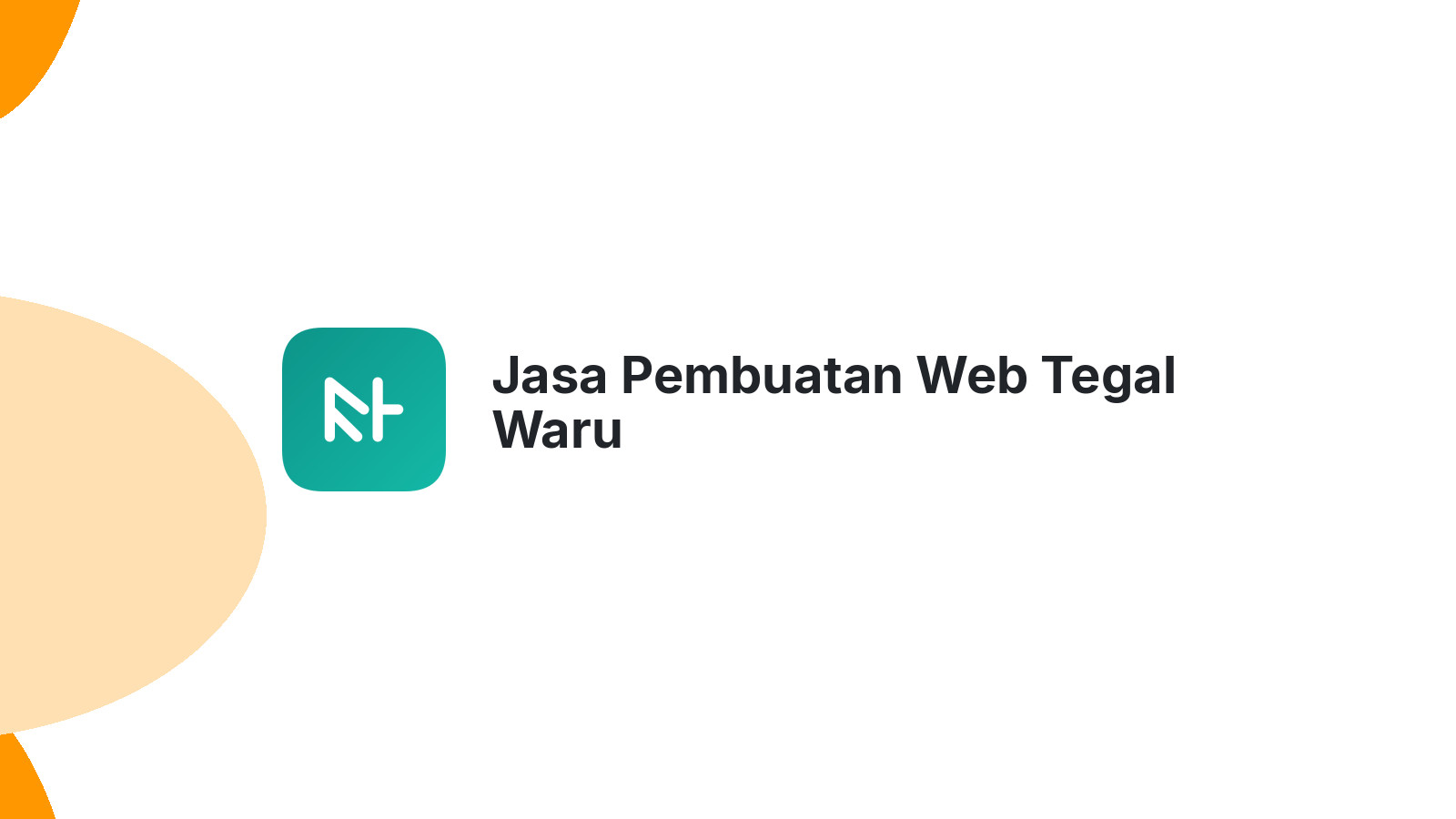 Jasa Pembuatan Web Tegal Waru