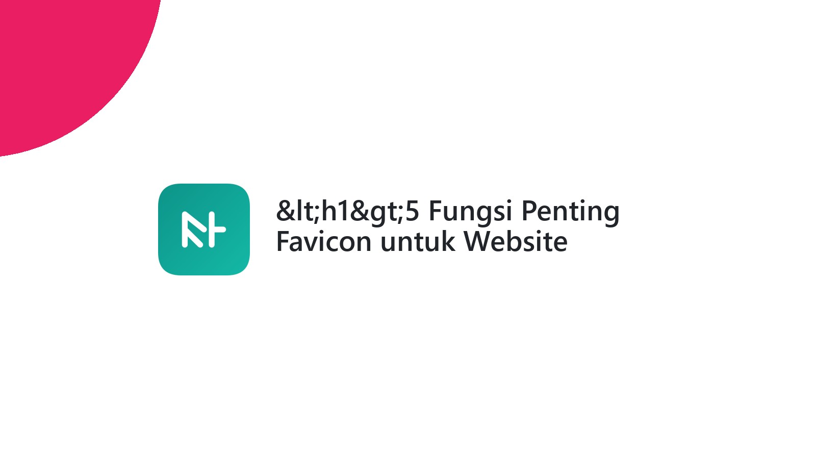 &lt;h1&gt;5 Fungsi Penting Favicon untuk Website Anda&lt;/h1&gt;